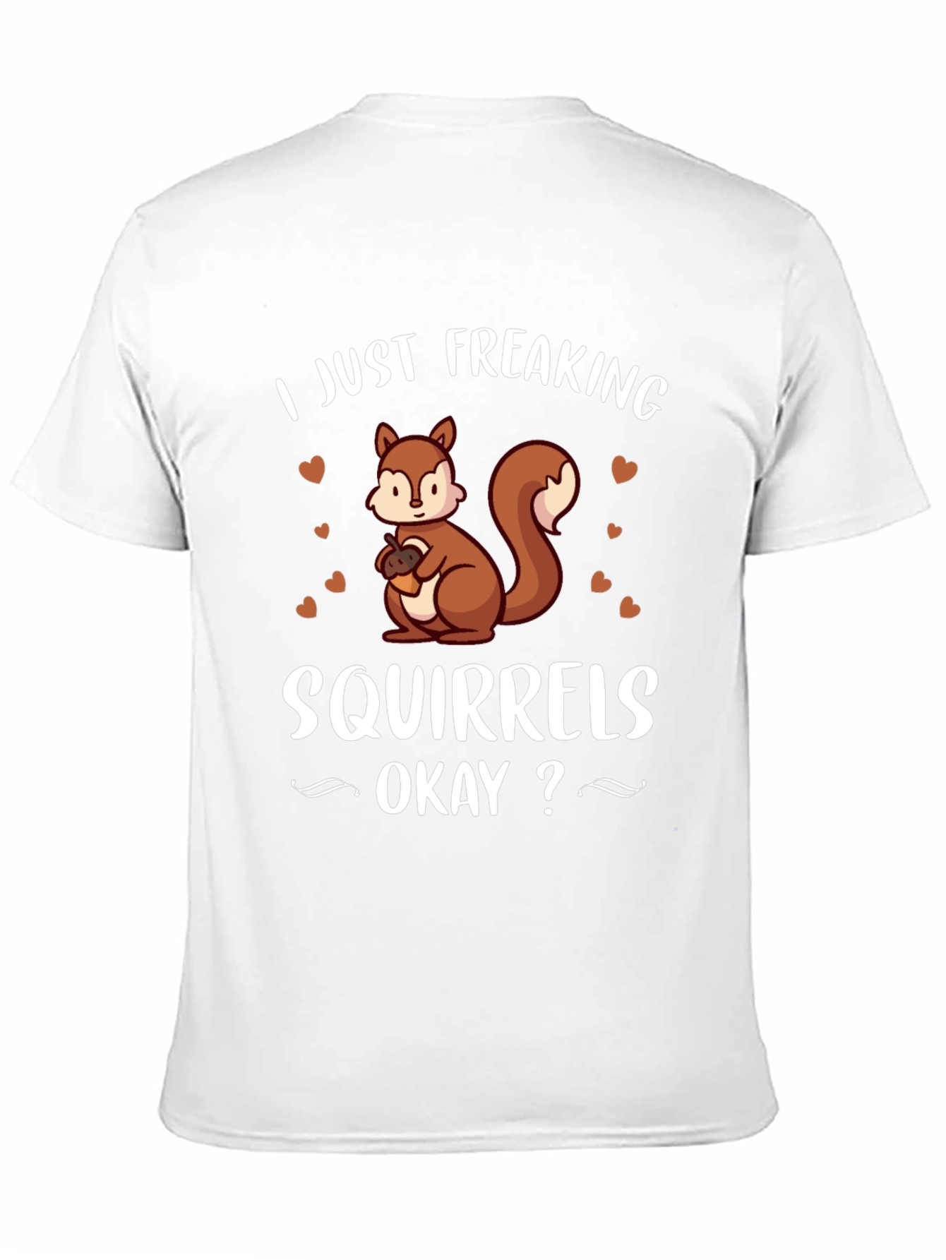 I Just Freaking Love Squirrels T-Shirt
