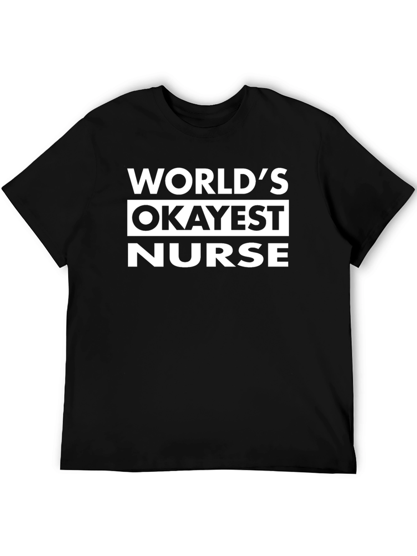 Worlds Okayest Nurse T-Shirt