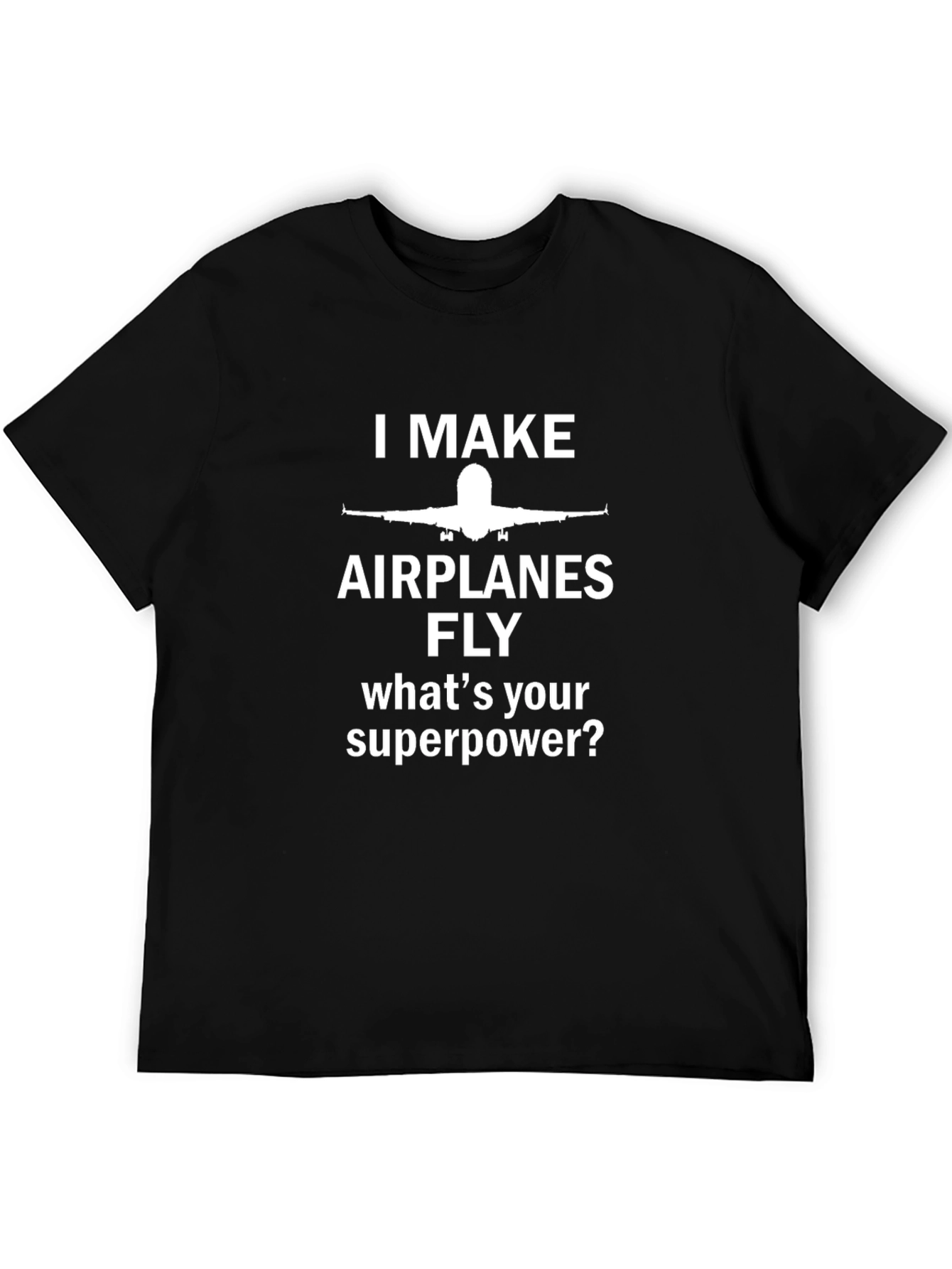 I Make Airplanes Fly Graphic T-Shirt