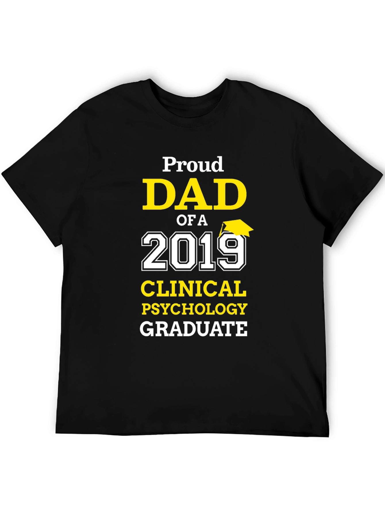 Proud Dad Clinical Psychology Graduate T-Shirt