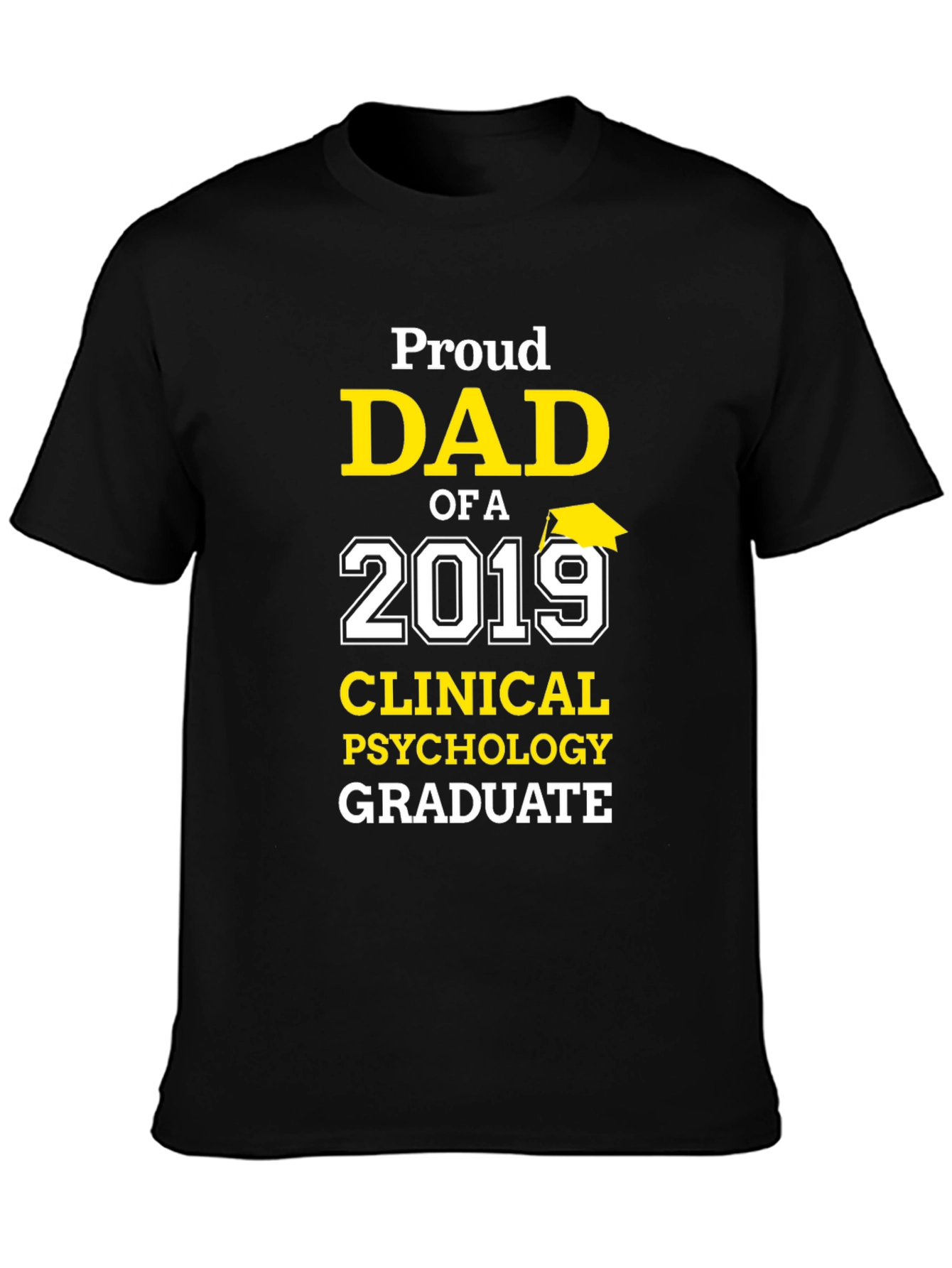 Proud Dad Clinical Psychology Graduate T-Shirt