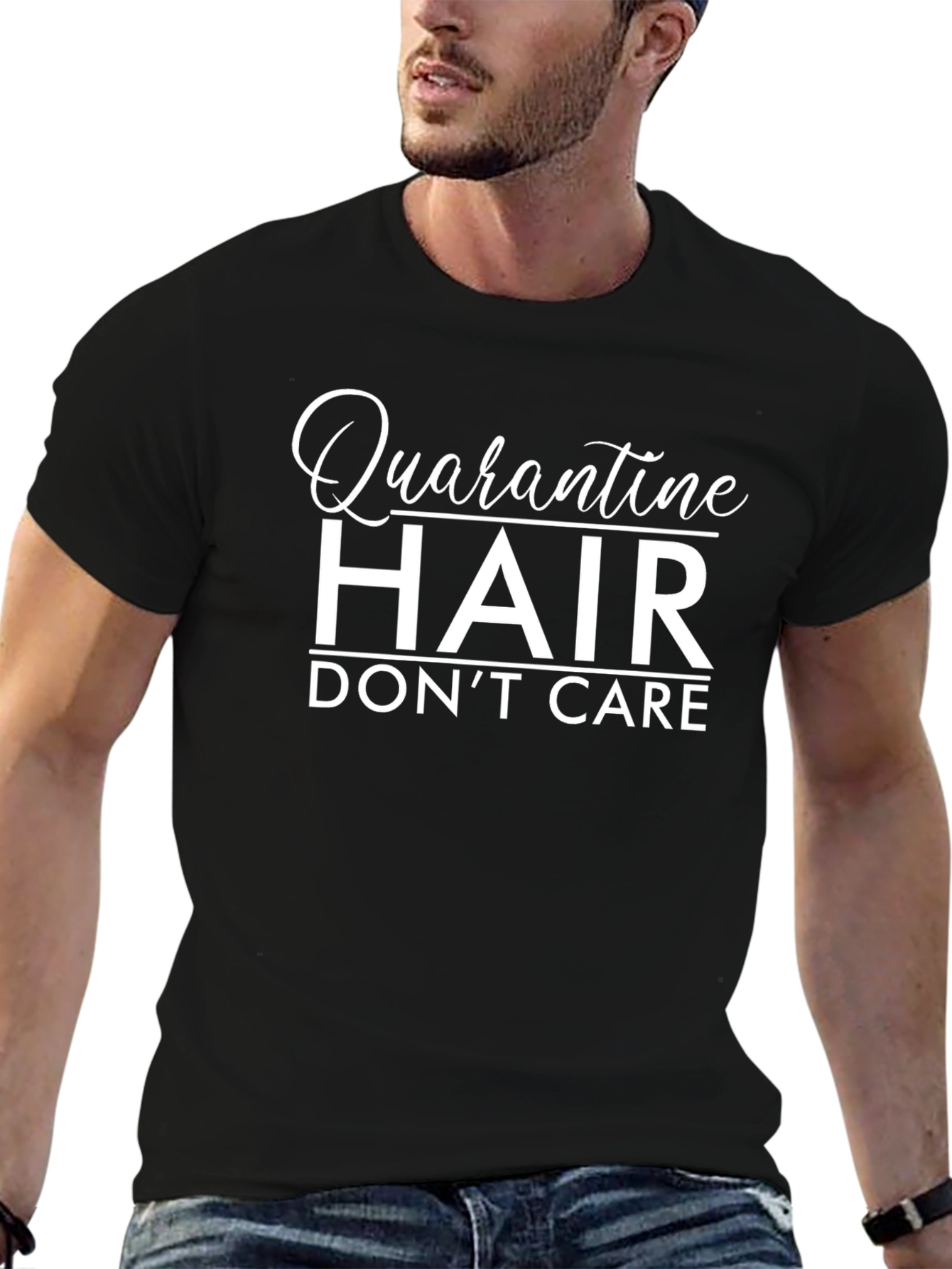 Quarantine Hair Dont Care - Black T-Shirt