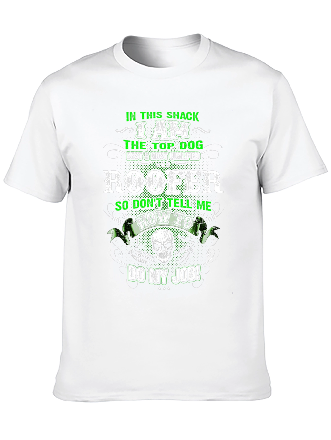 Roofer T-Shirt: Top Dog Best & Most Qualified