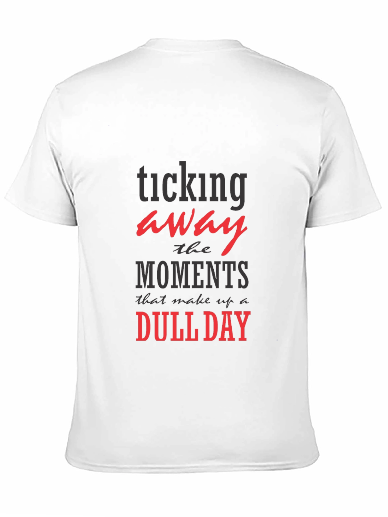 Ticking Away Dull Day Graphic T-Shirt