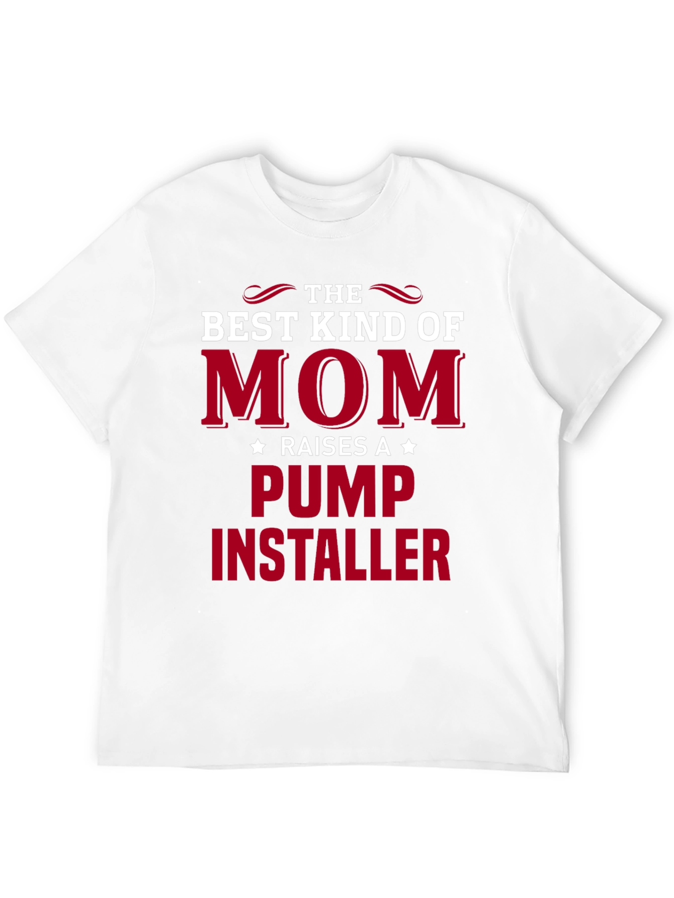 Best Kind of Mom T-Shirt - Pump Installer