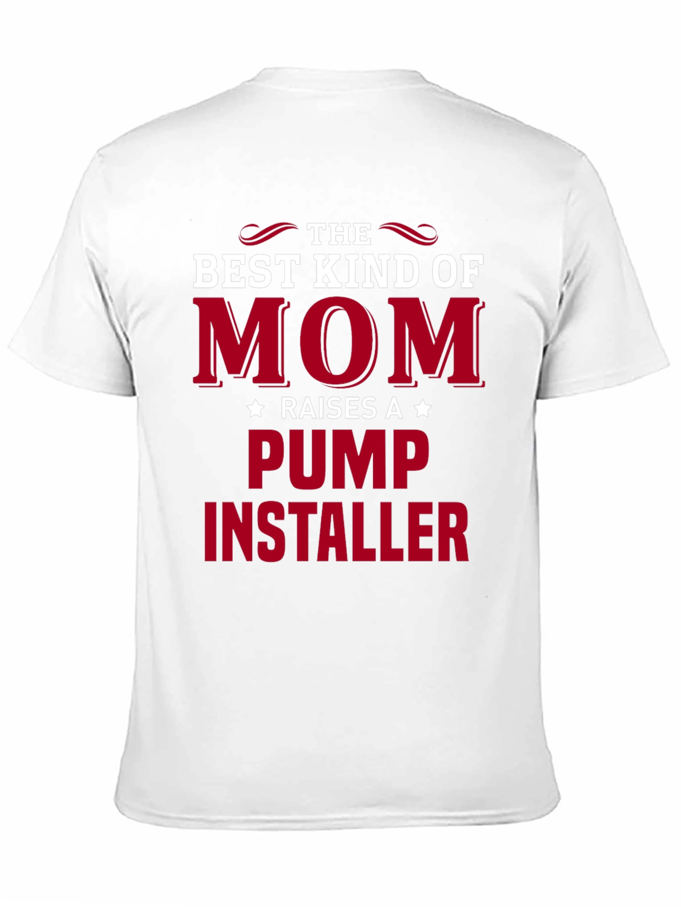Best Kind of Mom T-Shirt - Pump Installer