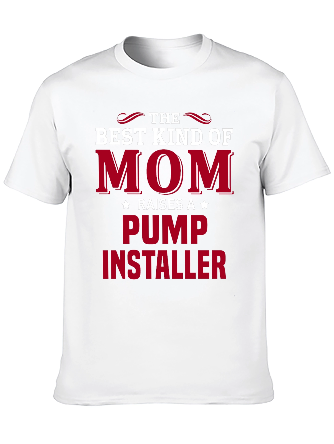Best Kind of Mom T-Shirt - Pump Installer