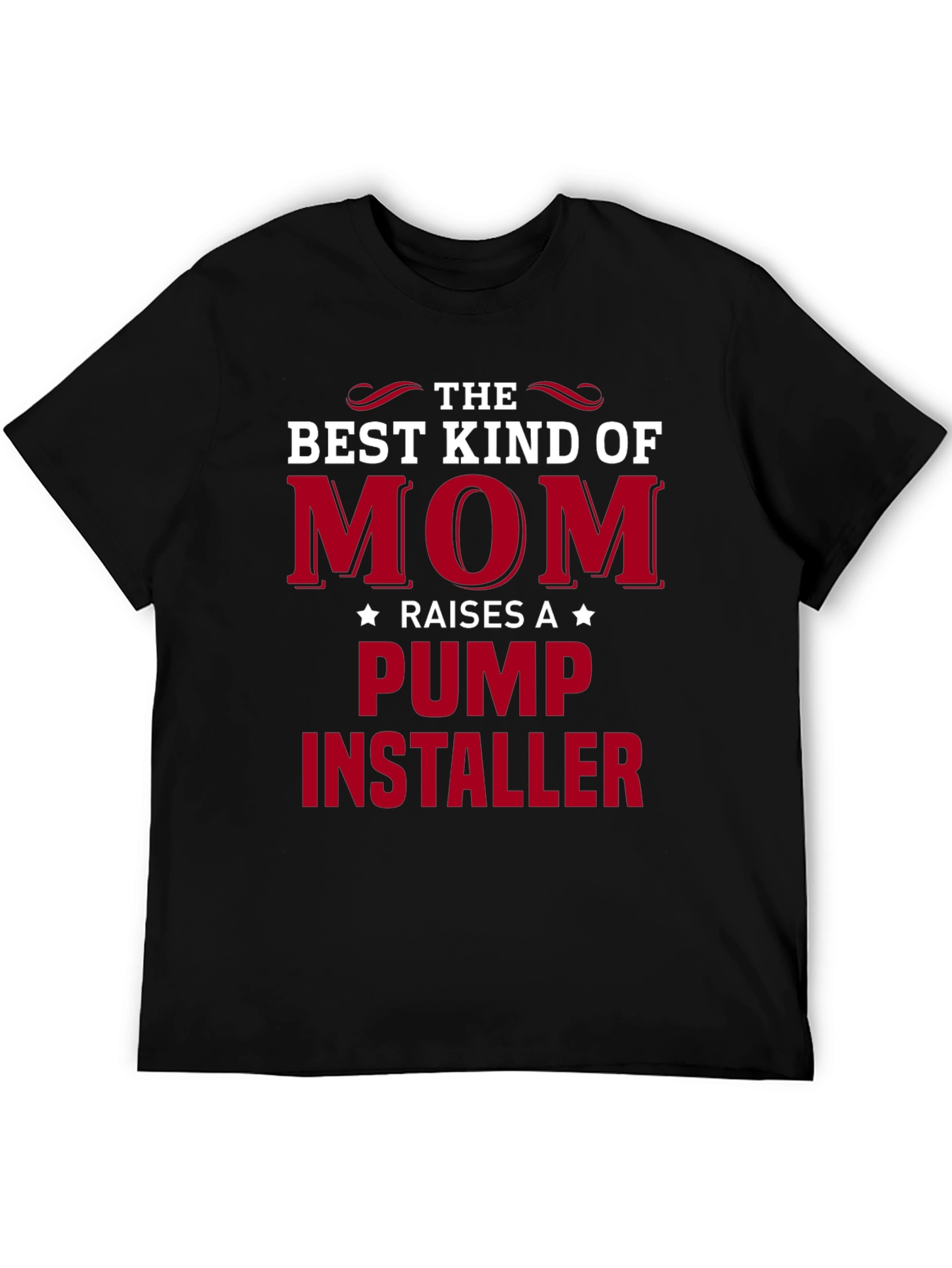 Best Kind of Mom T-Shirt - Pump Installer
