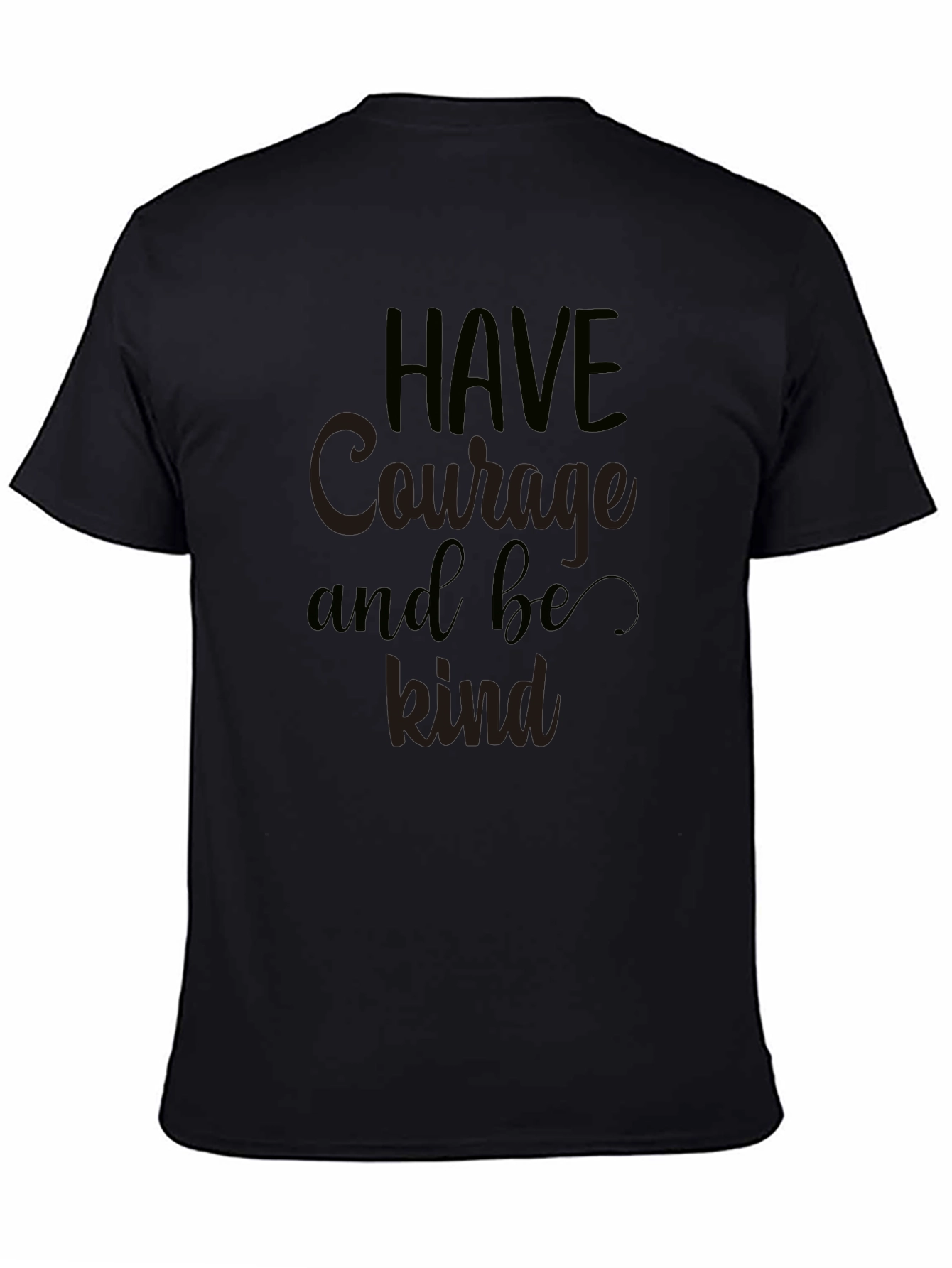 Have Courage and Be Kind Graphic T-Shirt