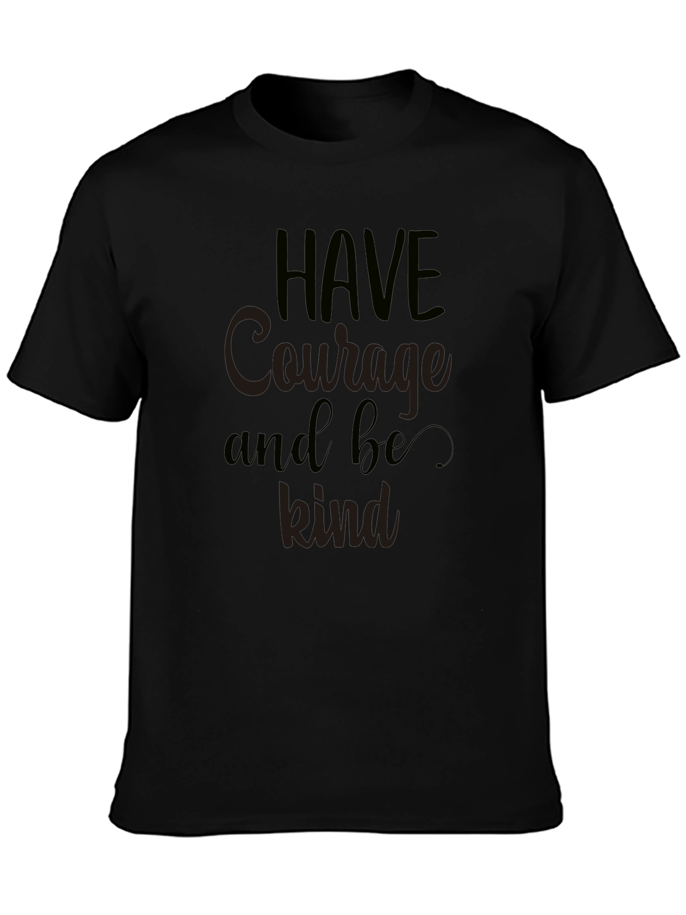 Have Courage and Be Kind Graphic T-Shirt