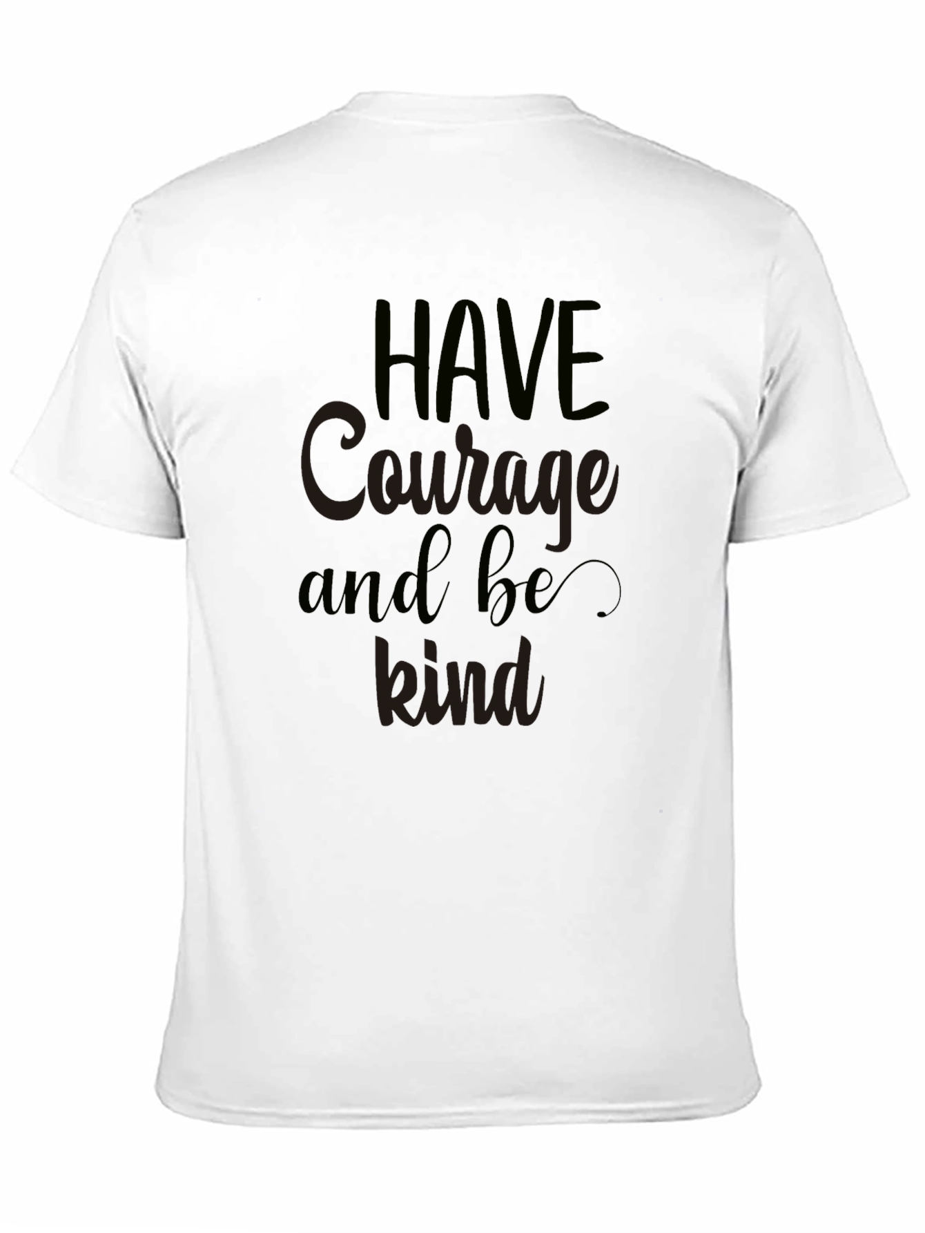 Have Courage and Be Kind Graphic T-Shirt