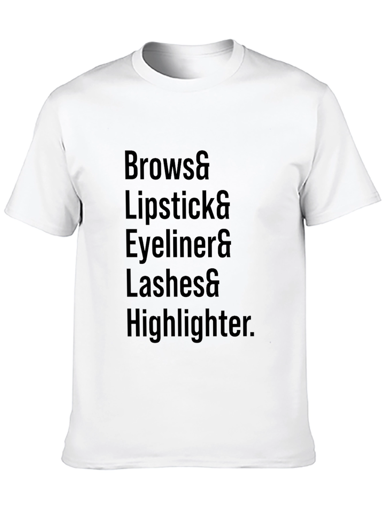 Makeup Lovers T-Shirt: Brows Lipstick Eyeliner Lashes