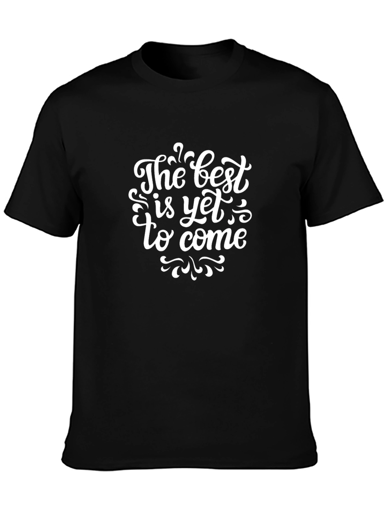 The Best is Yet to Come Graphic Tee