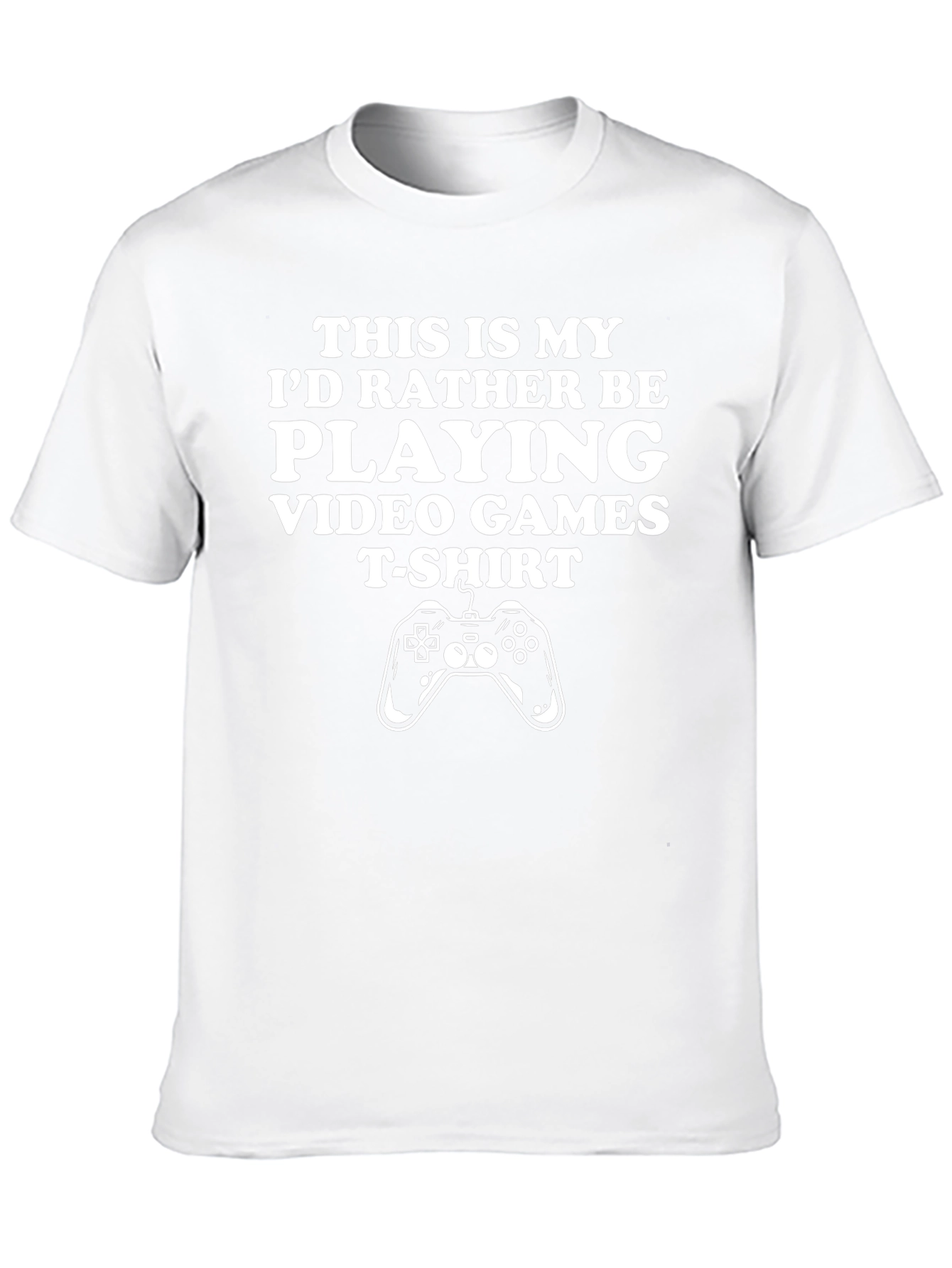 Gamer T-Shirt: Id Rather Be Playing Video Games