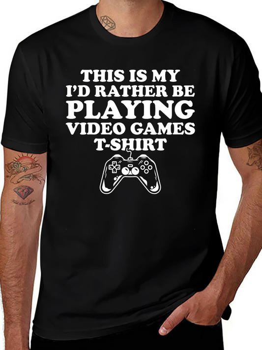 Gamer T-Shirt: Id Rather Be Playing Video Games