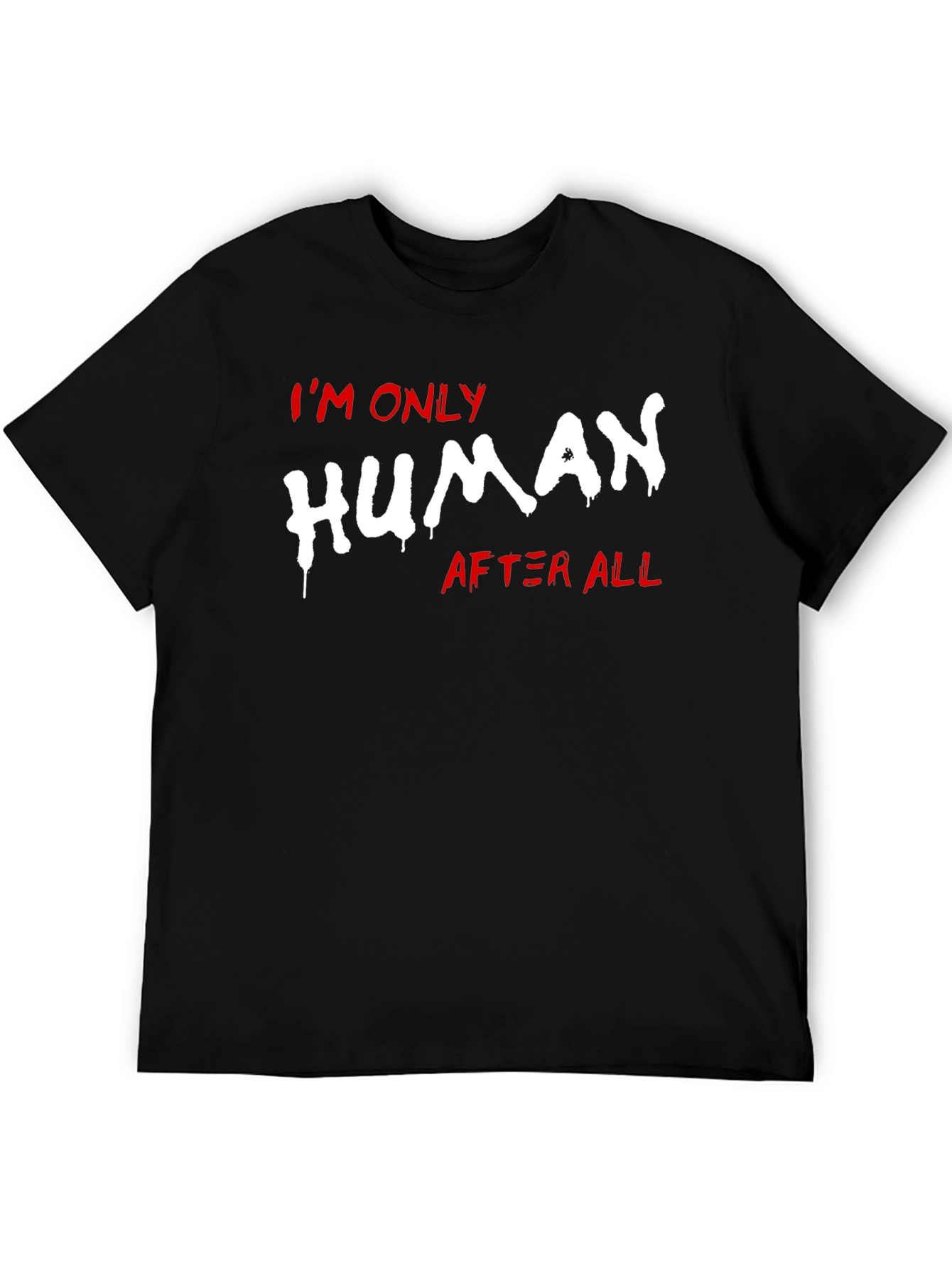 Im Only Human After All T-Shirt