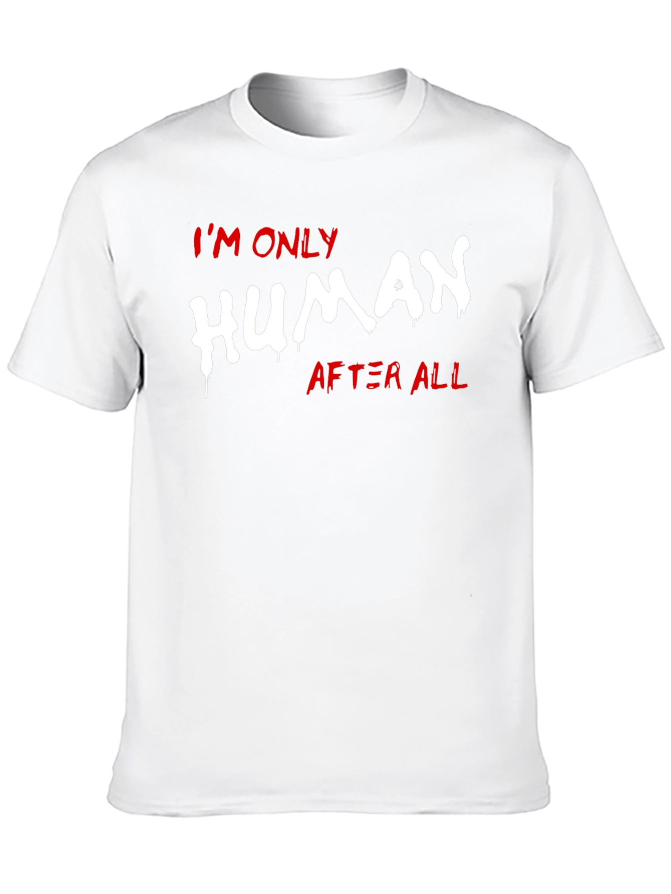 Im Only Human After All T-Shirt