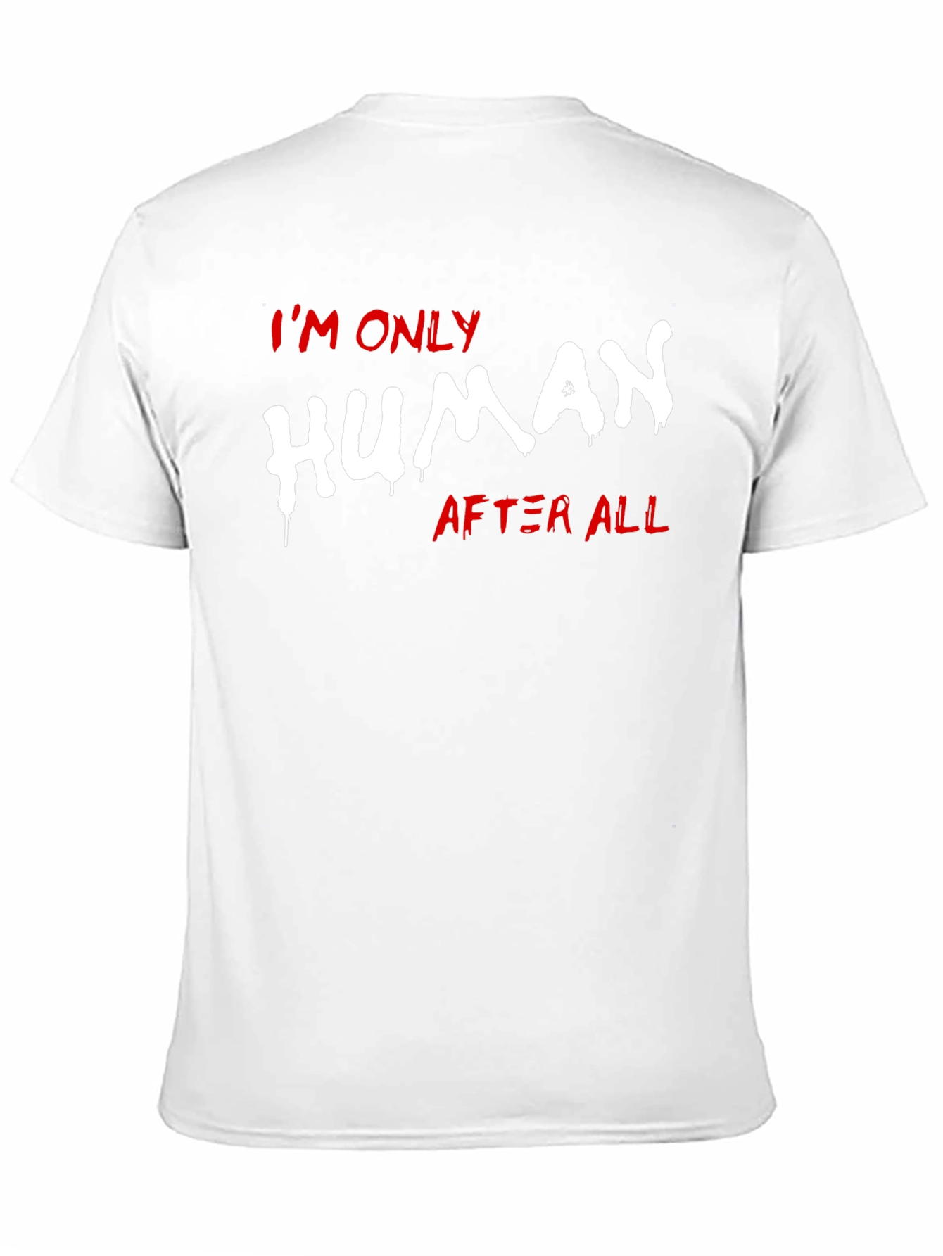 Im Only Human After All T-Shirt