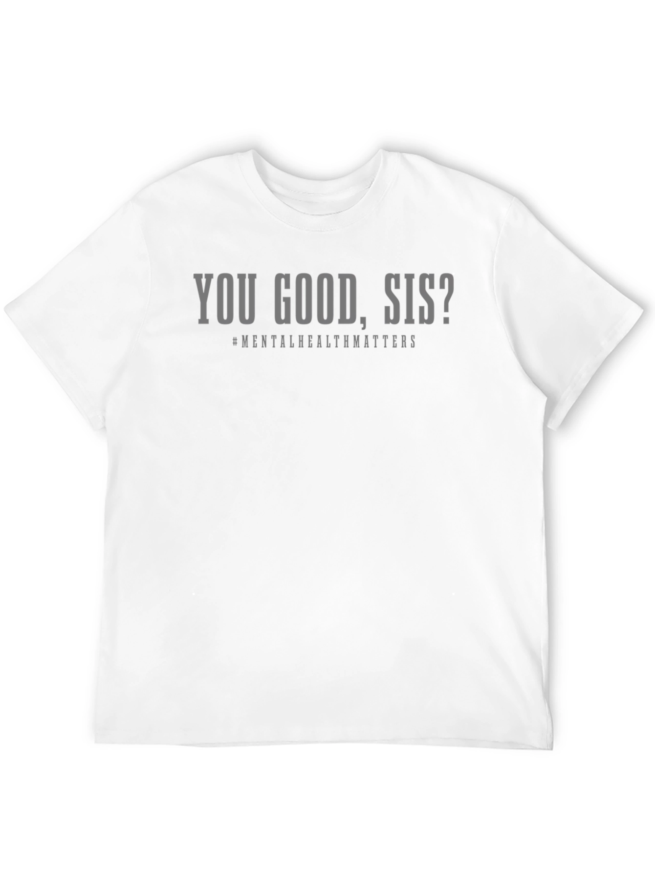 You Good Sis? Mental Health Awareness T-Shirt