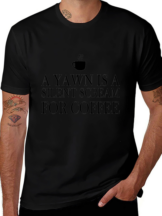 Coffee Lover Tee: A Yawn is a Silent Scream