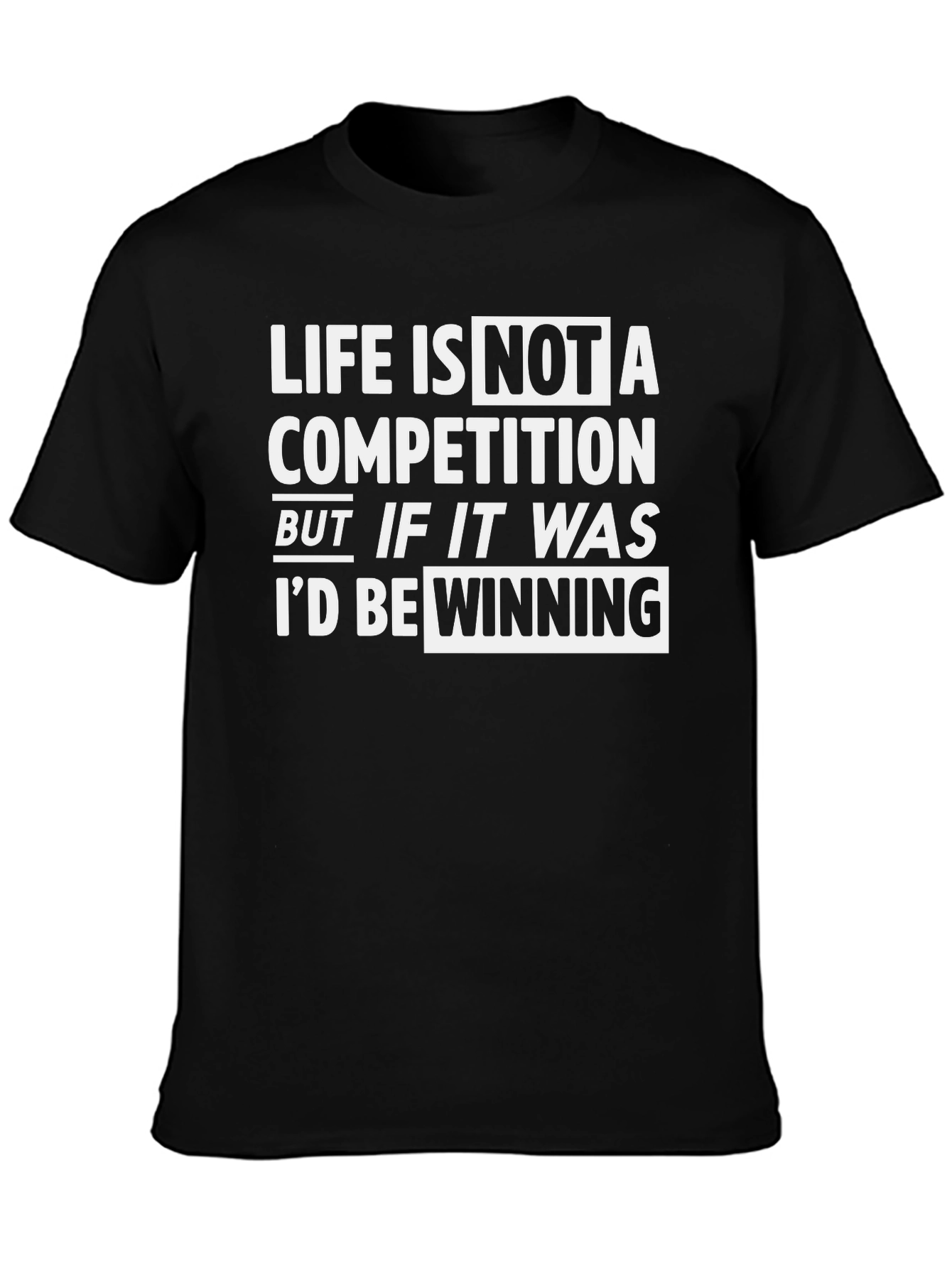 Life is Not A Competition T-Shirt