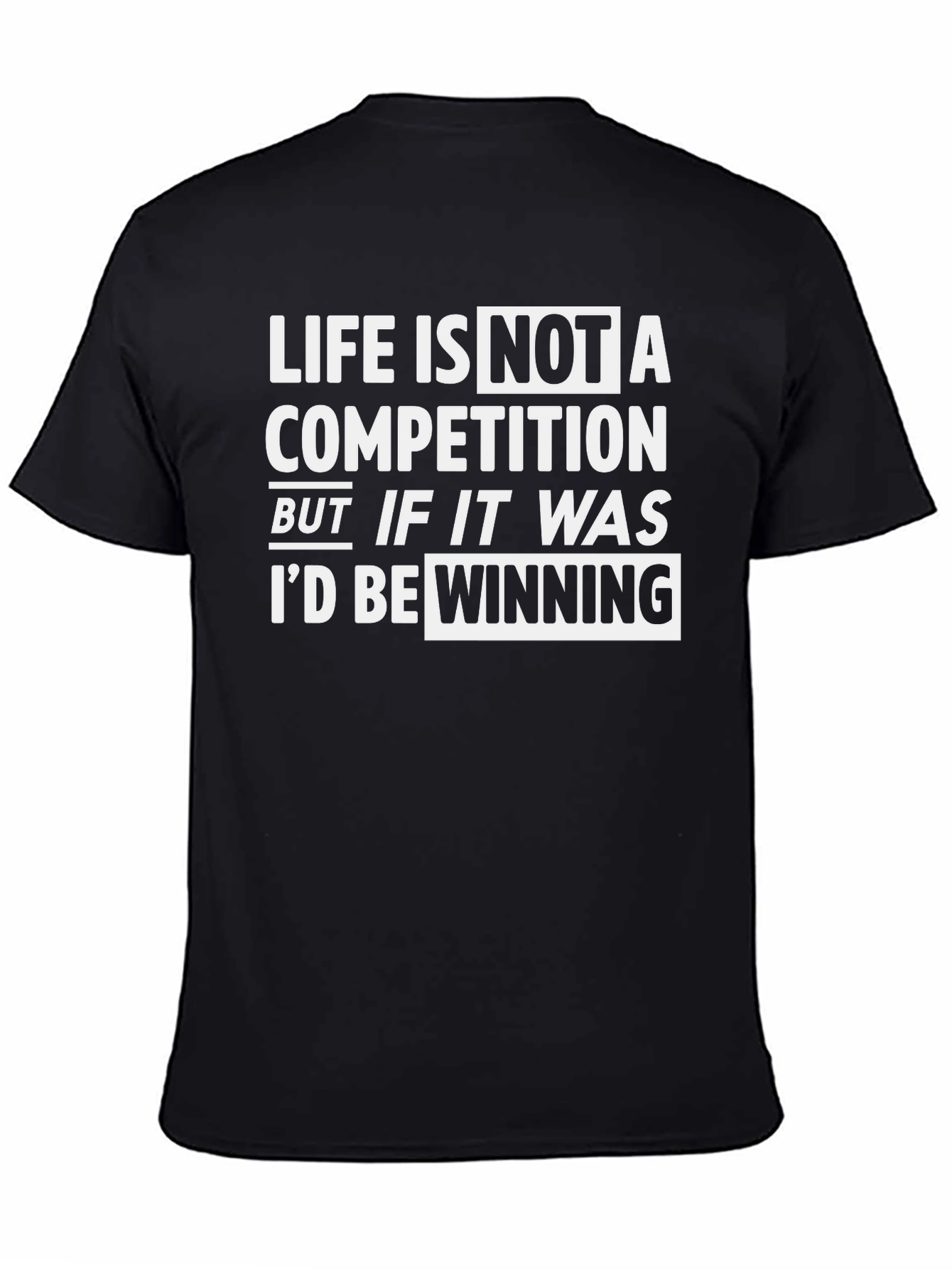 Life is Not A Competition T-Shirt