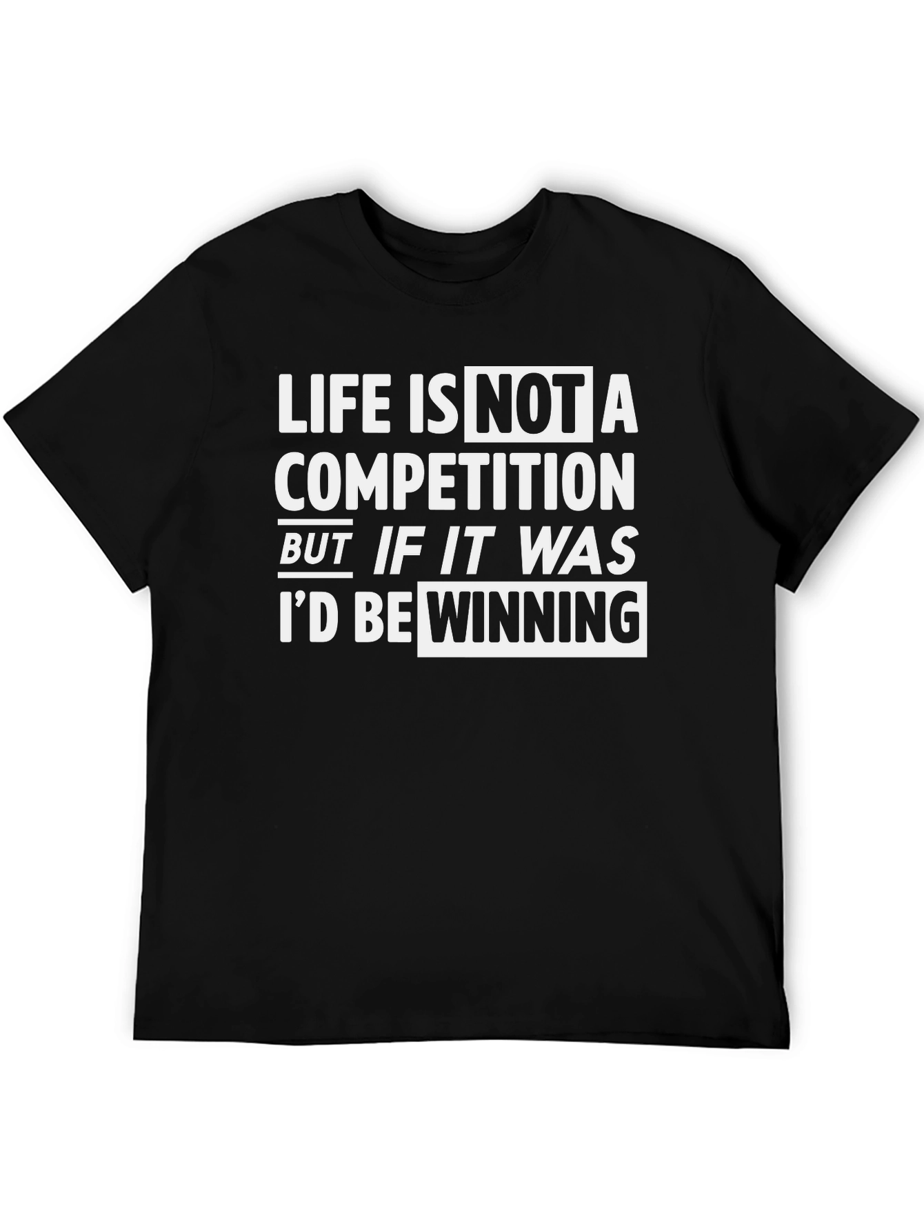 Life is Not A Competition T-Shirt