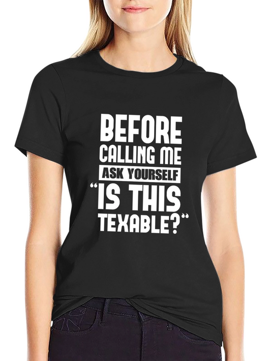 Is This Texable? Graphic Tee - Novelty Humor T-Shirt