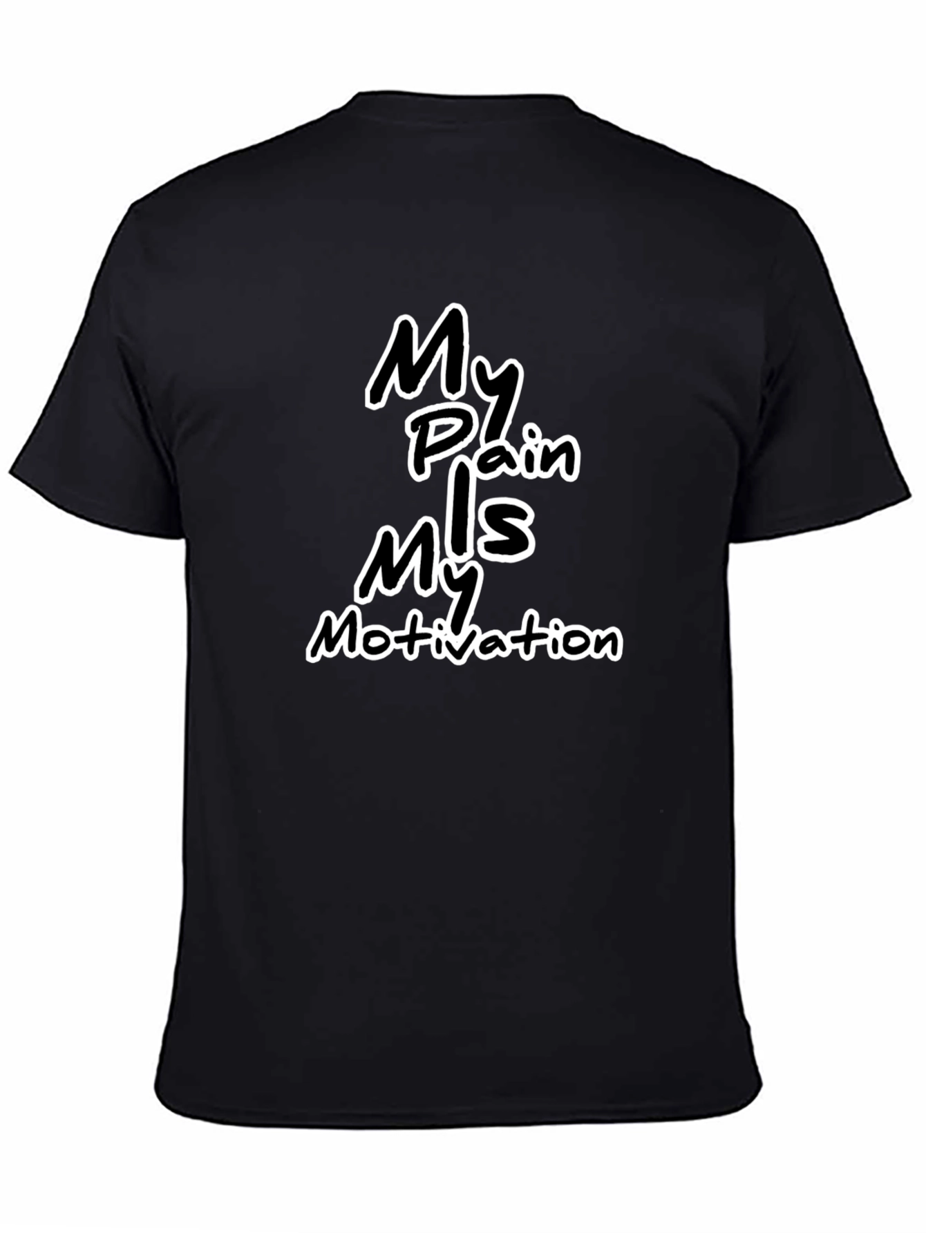 Motivational Black T-Shirt: My Pain My Motivation