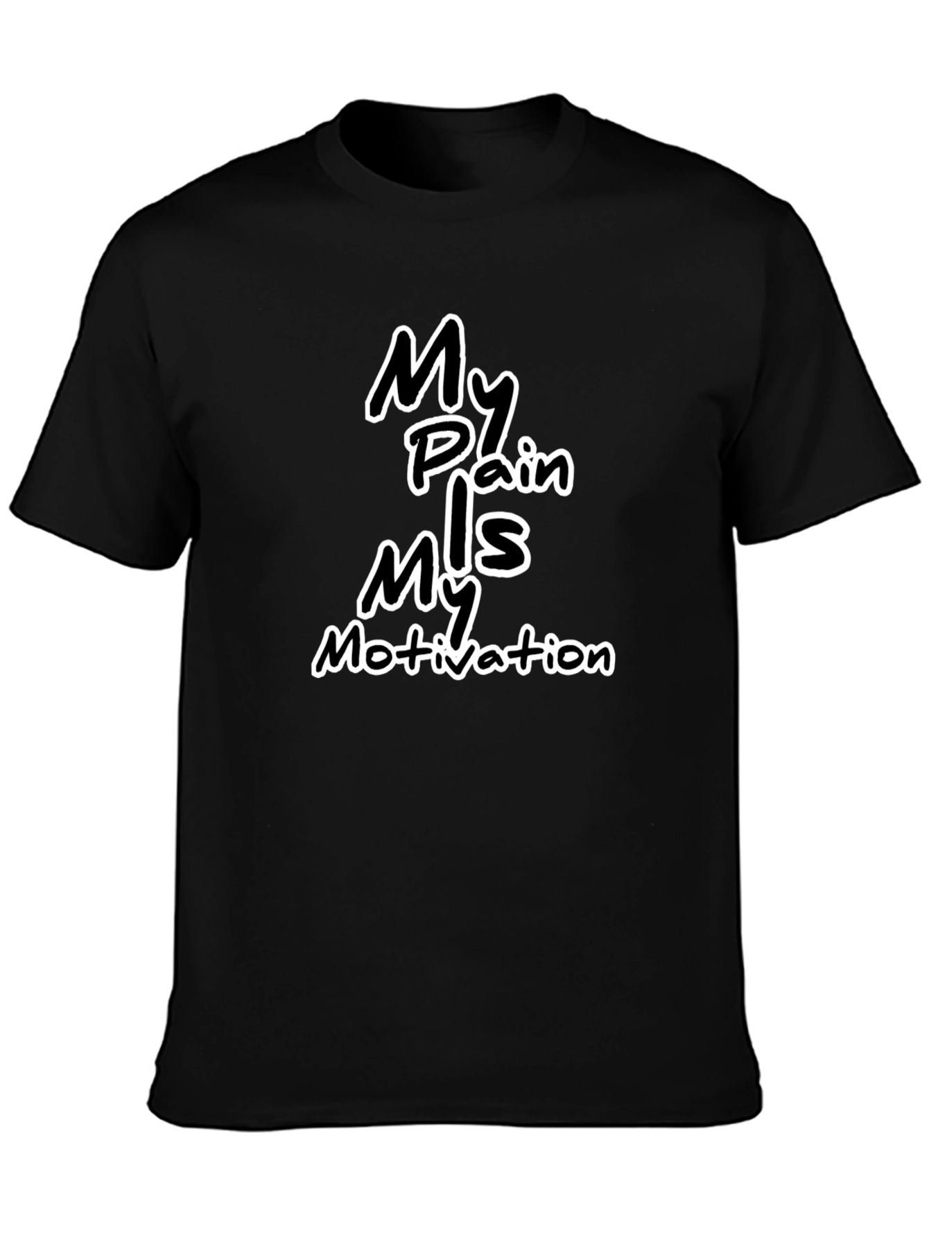 Motivational Black T-Shirt: My Pain My Motivation