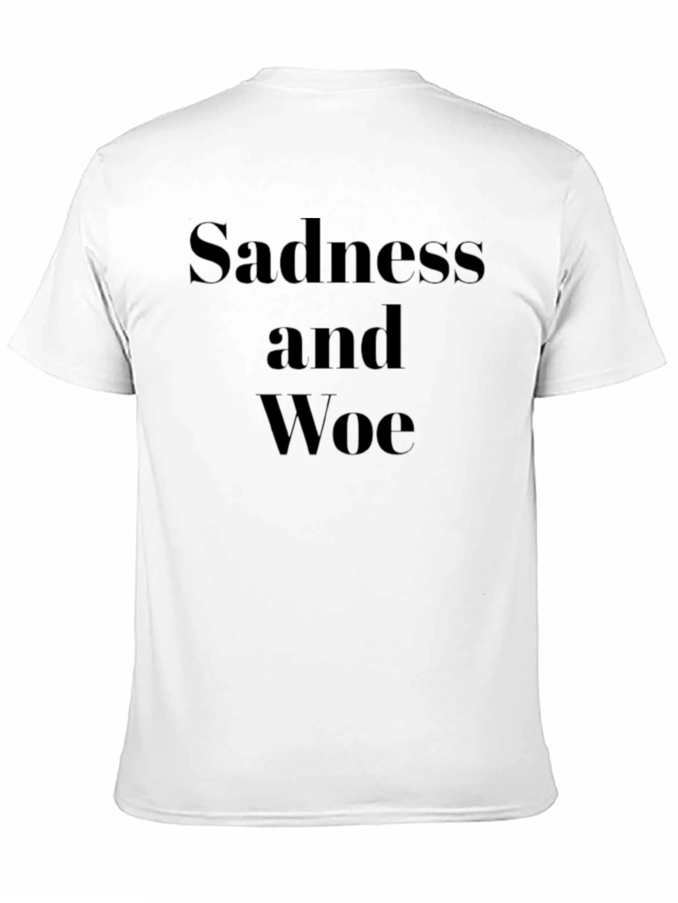 Sadness and Woe Black T-Shirt
