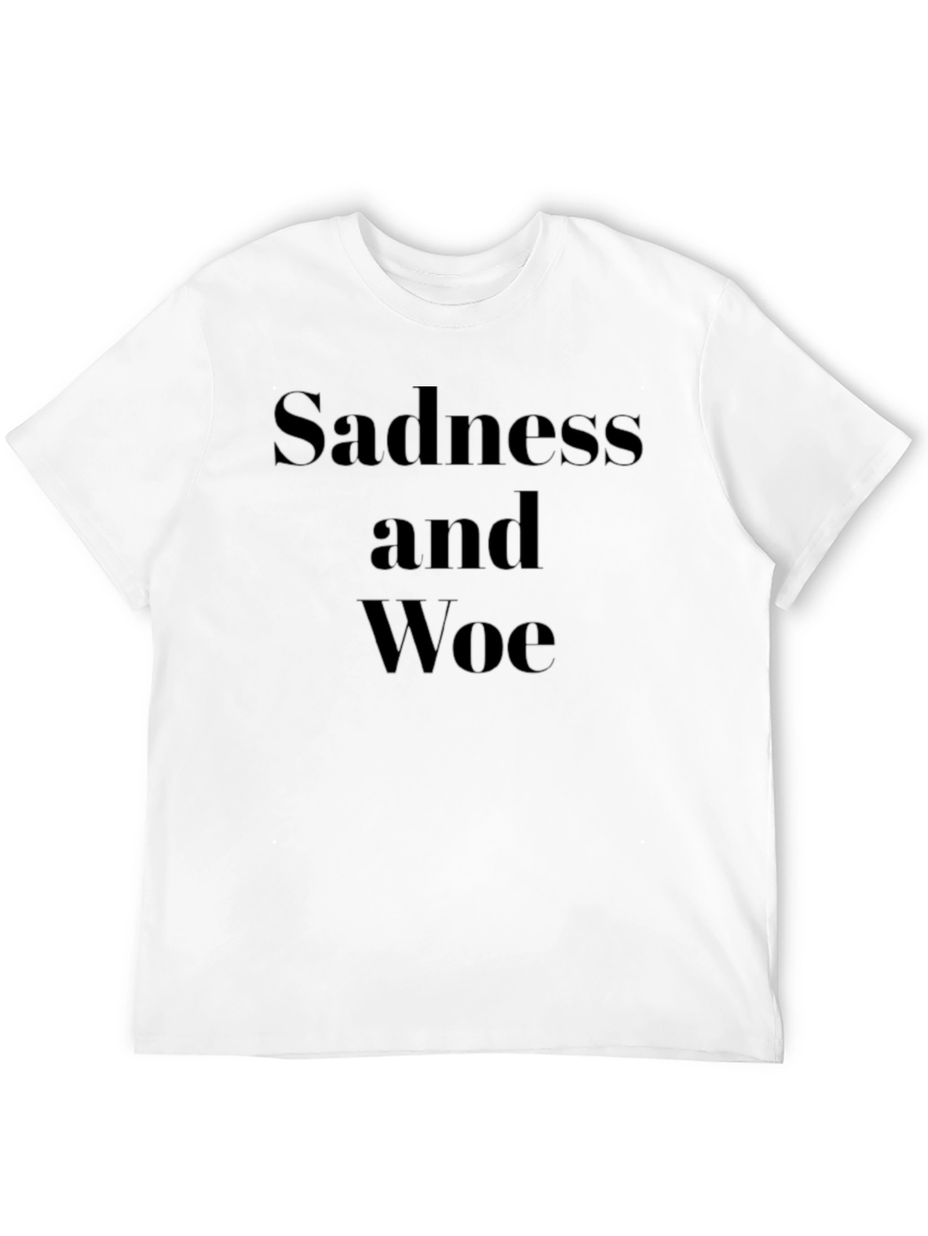 Sadness and Woe Black T-Shirt