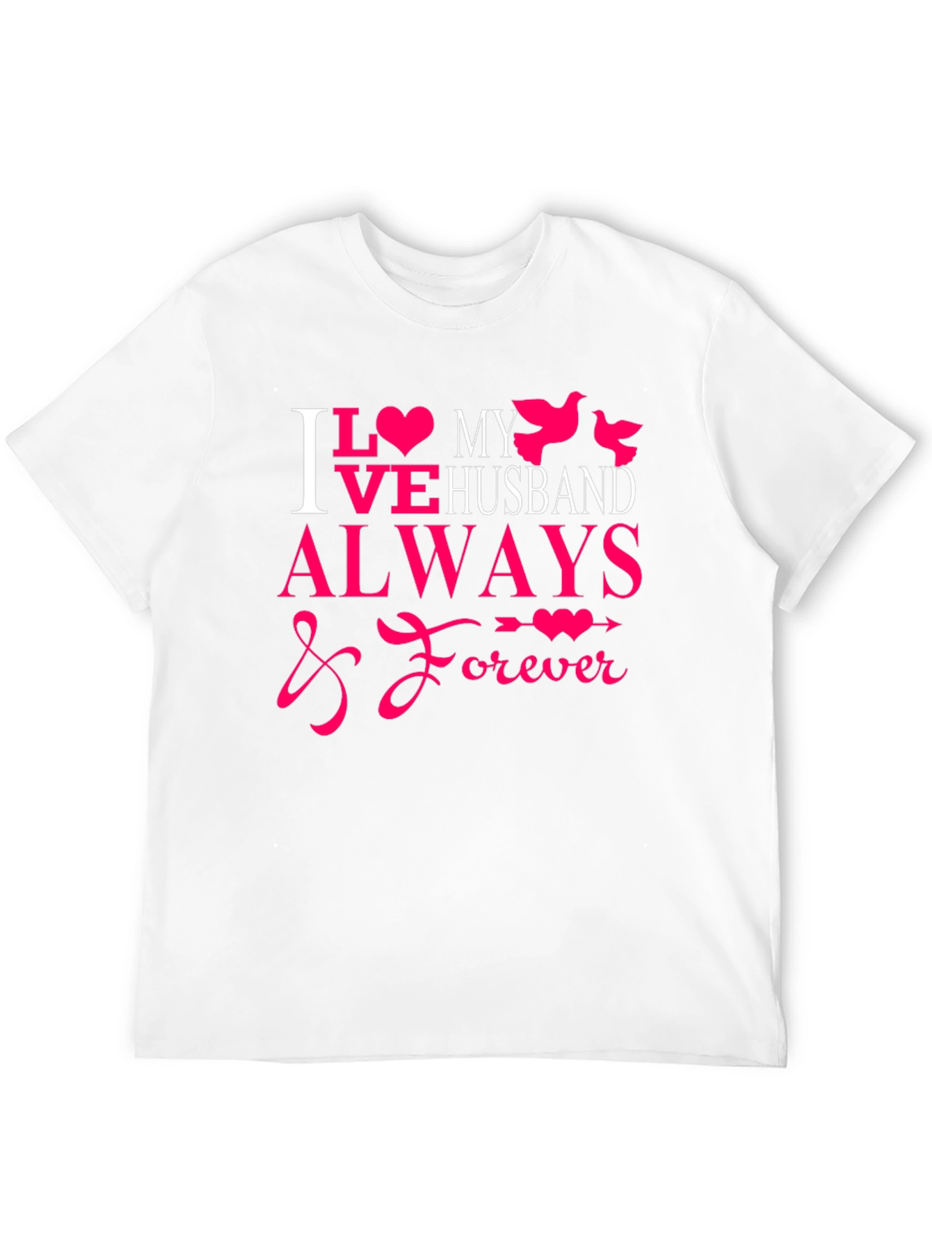 I Love My Husband Always & Forever T-Shirt