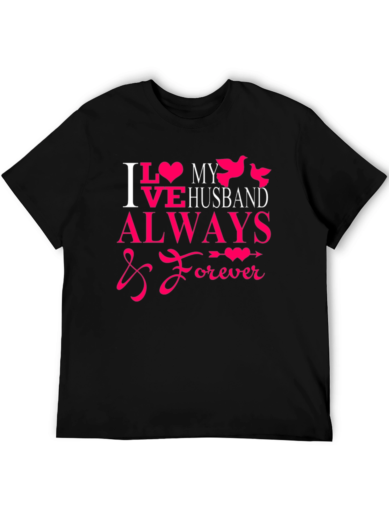 I Love My Husband Always & Forever T-Shirt