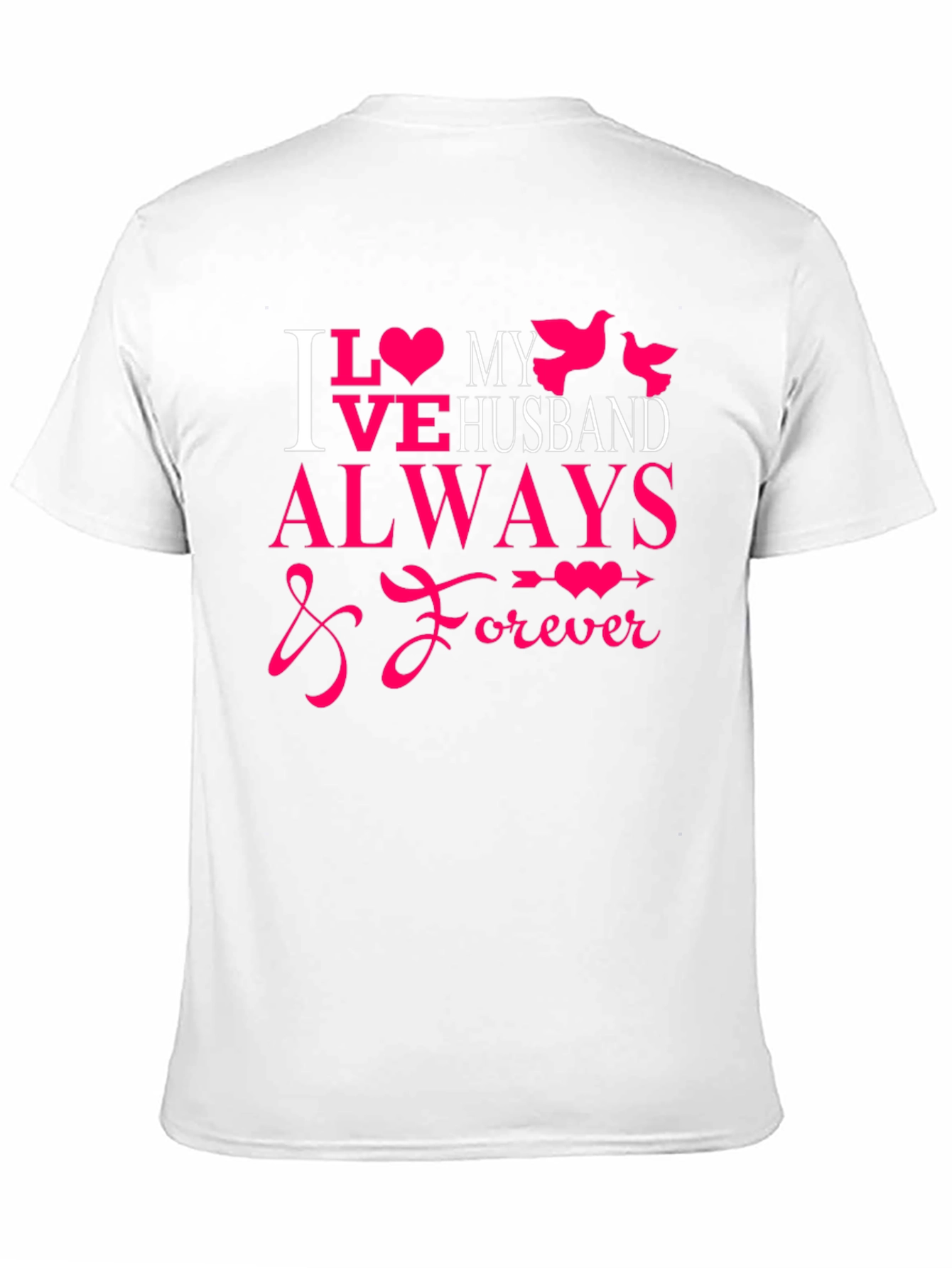 I Love My Husband Always & Forever T-Shirt