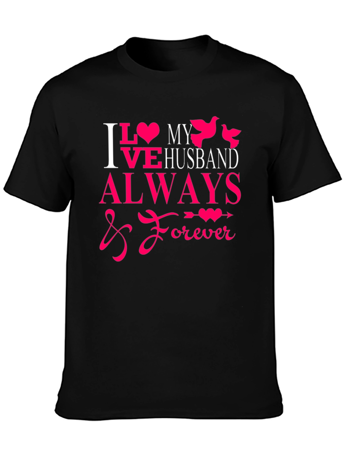 I Love My Husband Always & Forever T-Shirt