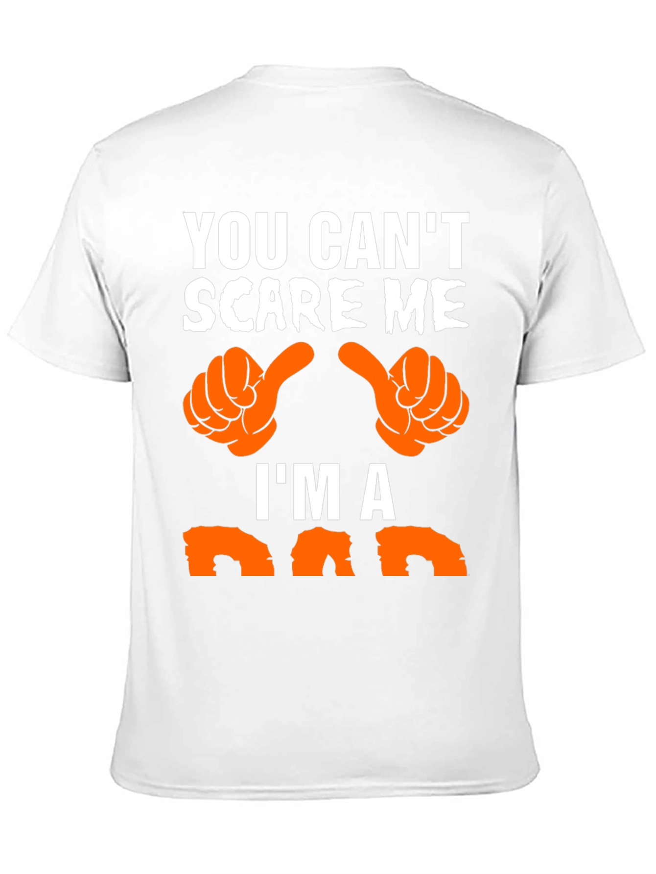 You Cant Scare Me Im a Dad T-Shirt