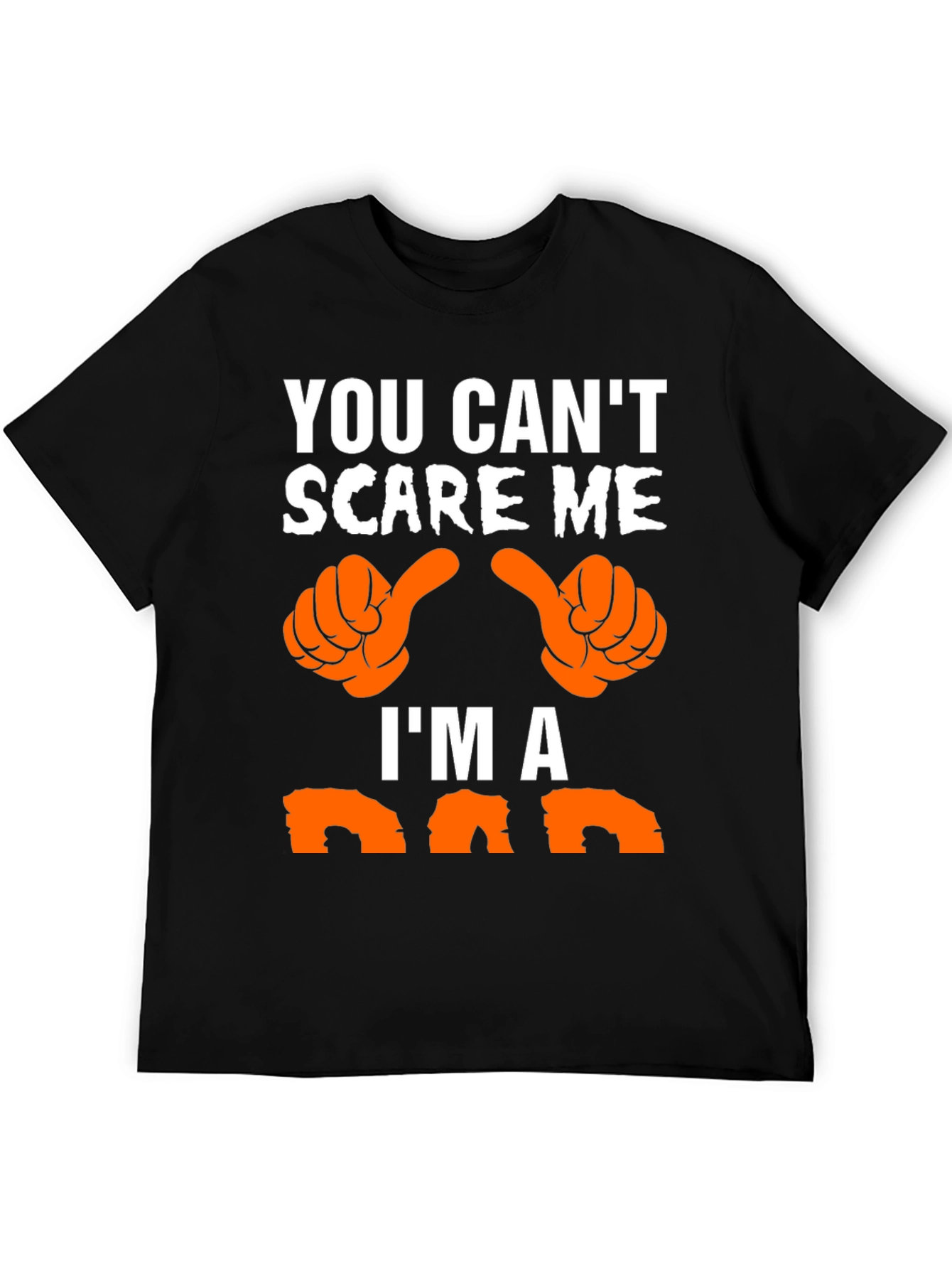 You Cant Scare Me Im a Dad T-Shirt