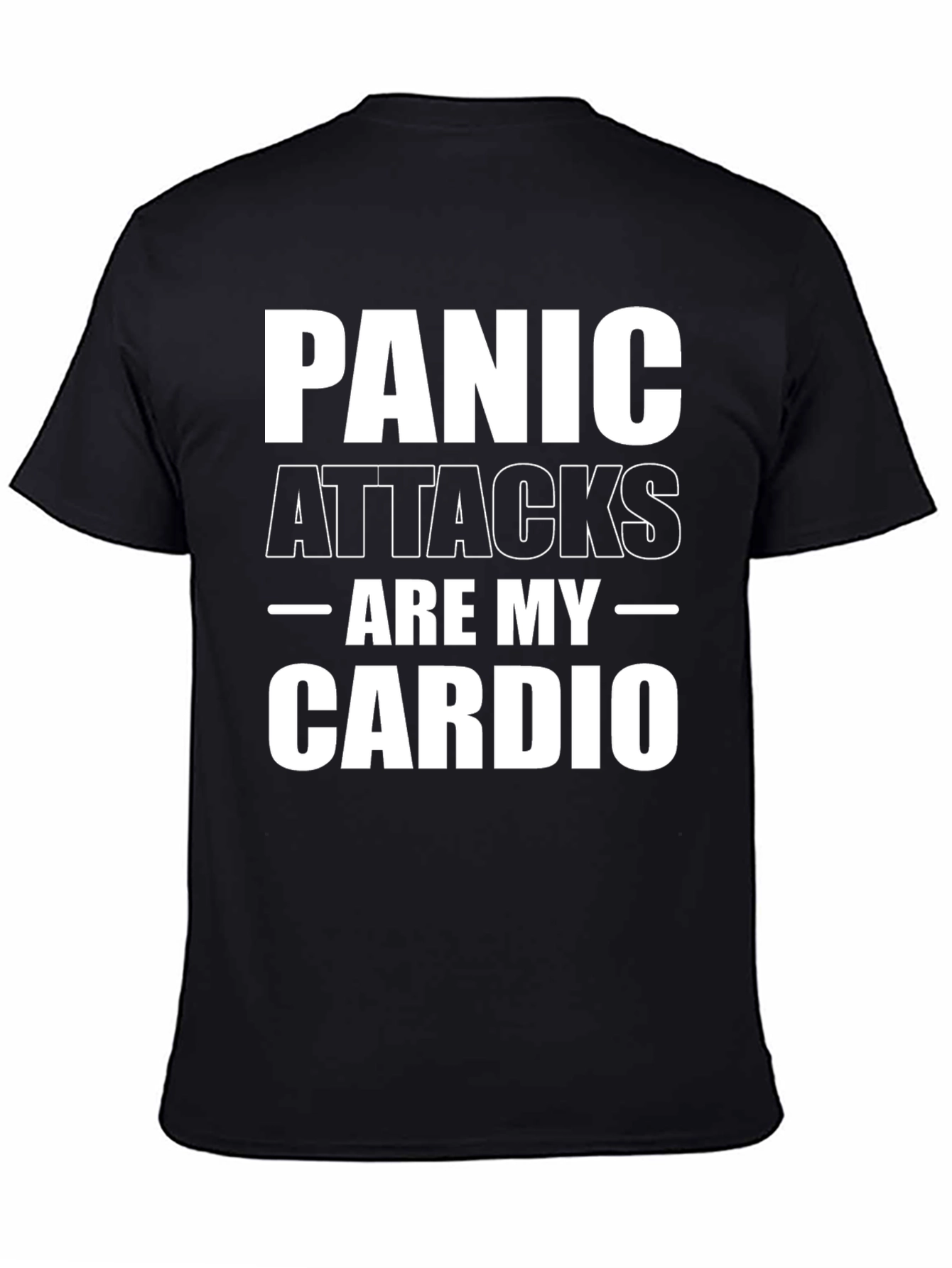 Panic Attacks Are My Cardio Black T-Shirt