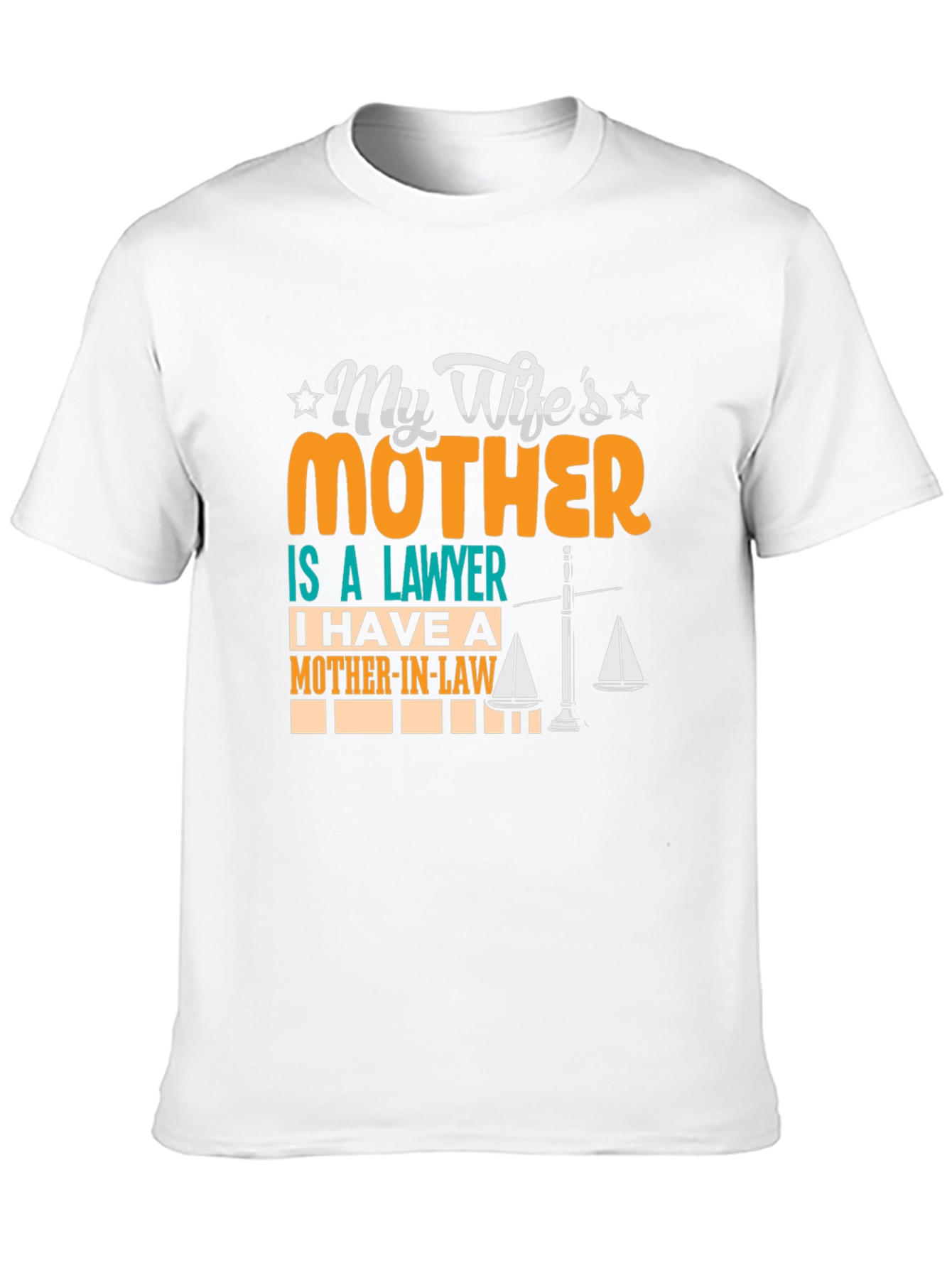 My Wifes Mother is a Lawyer T-Shirt