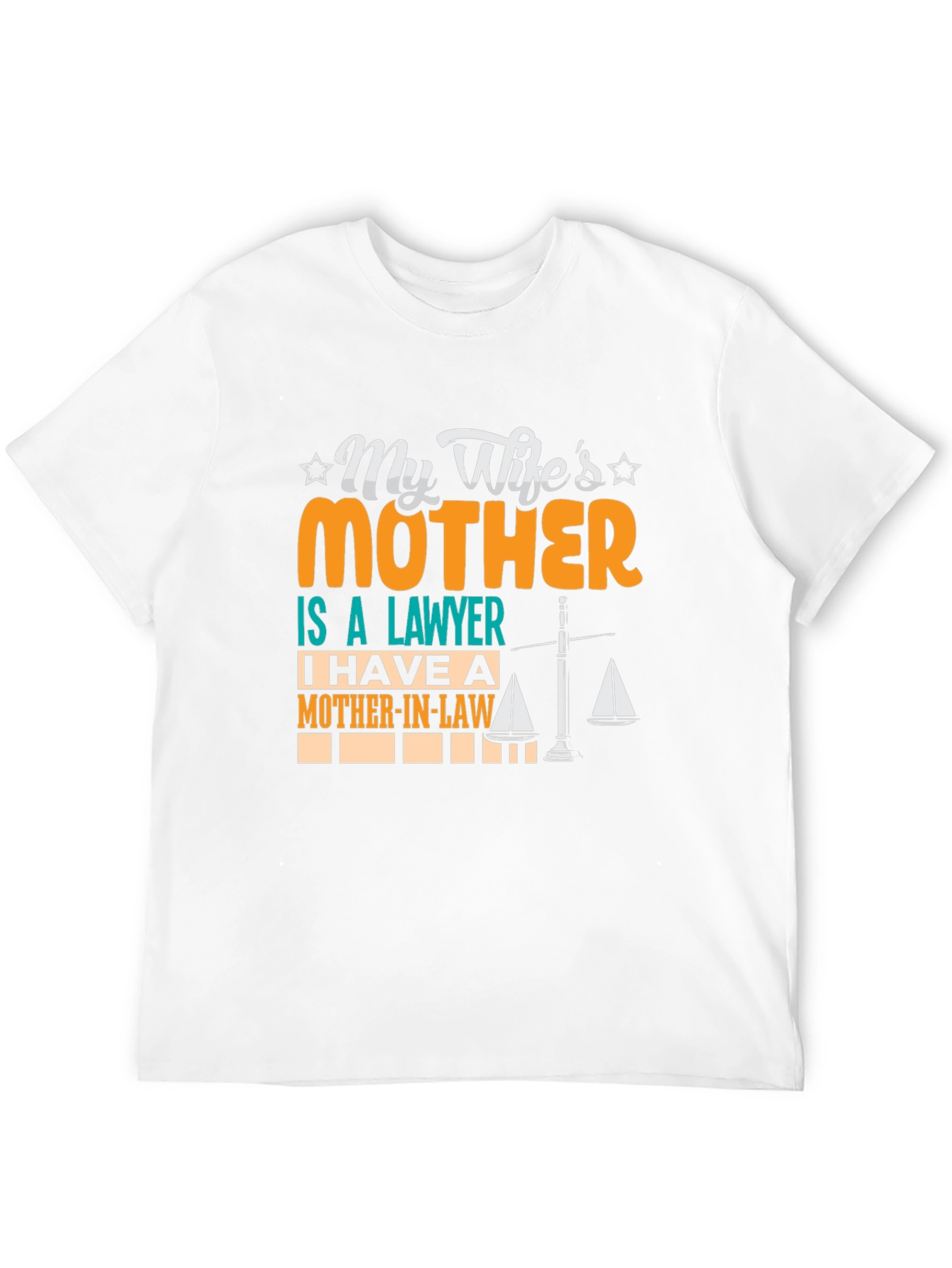 My Wifes Mother is a Lawyer T-Shirt