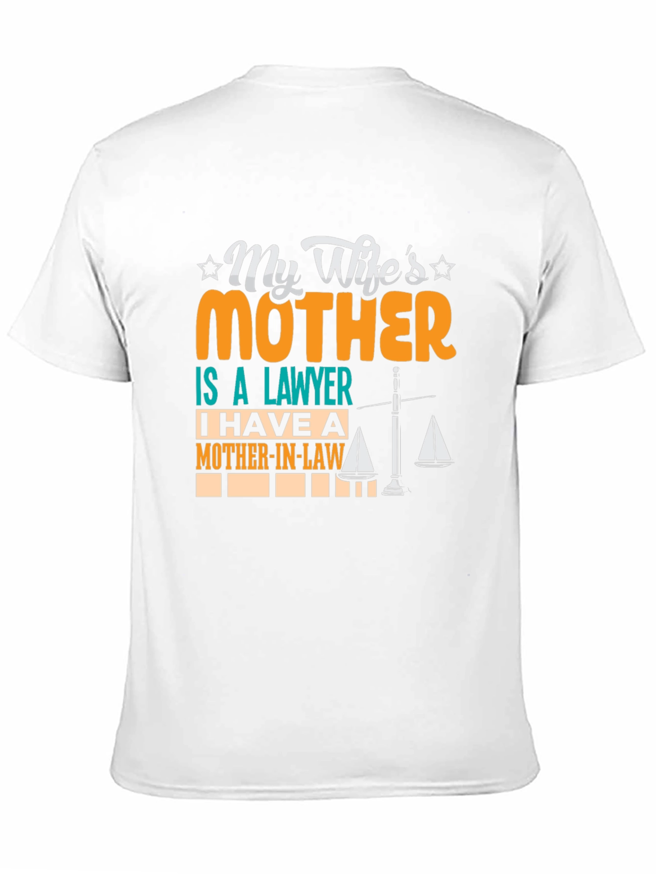 My Wifes Mother is a Lawyer T-Shirt