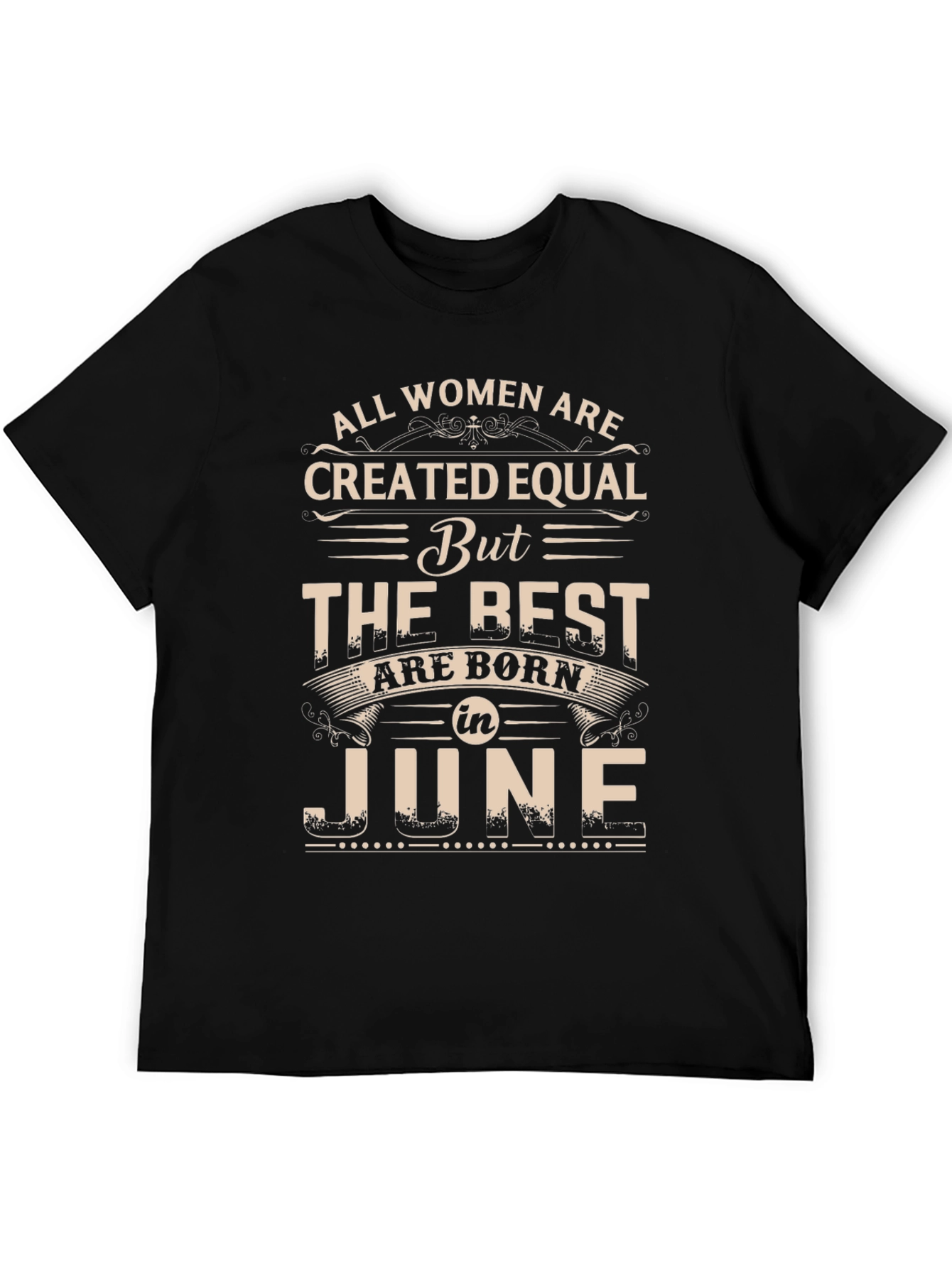 June Birthday T-Shirt - All Women Are Created Equal