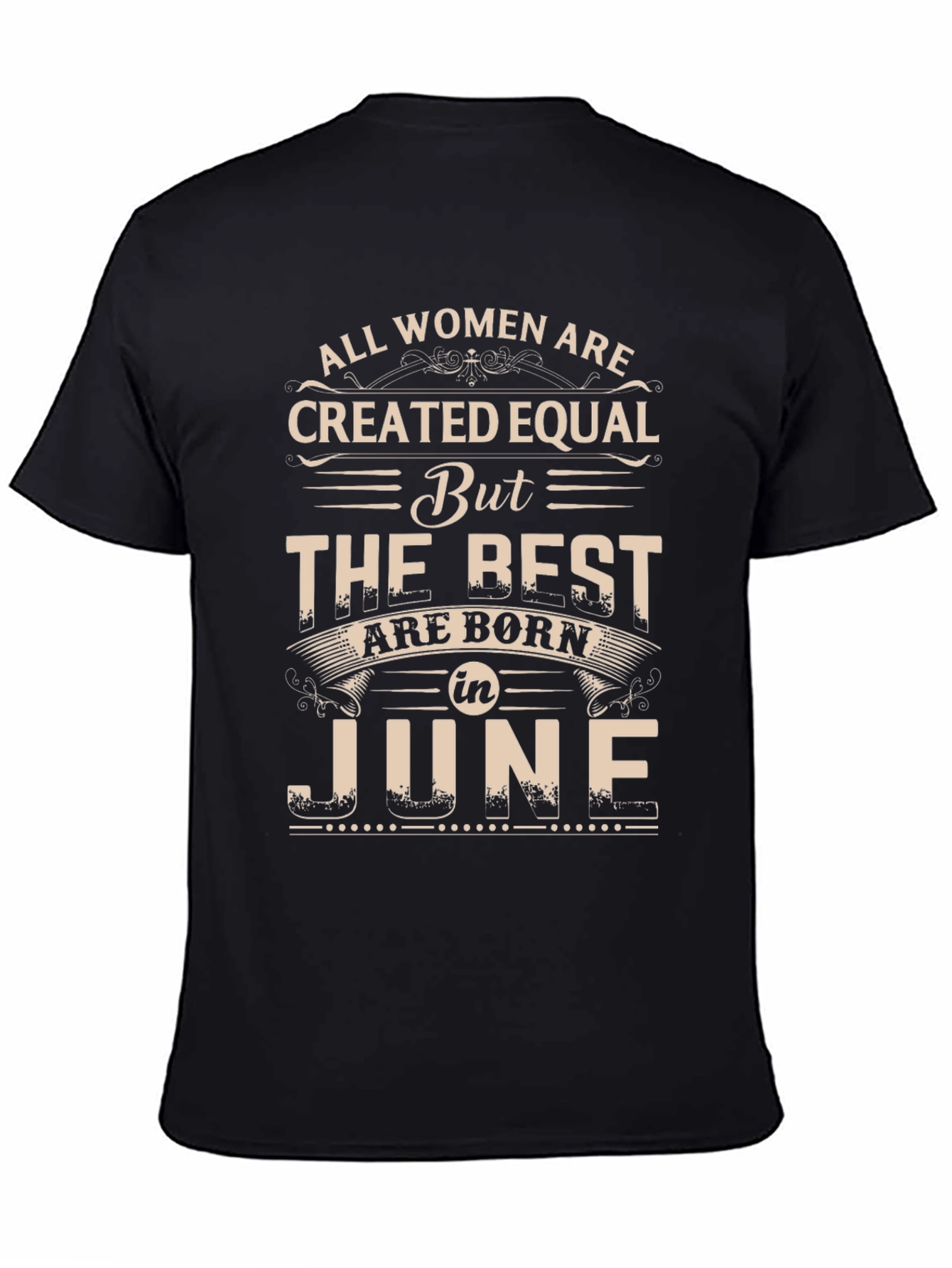 June Birthday T-Shirt - All Women Are Created Equal