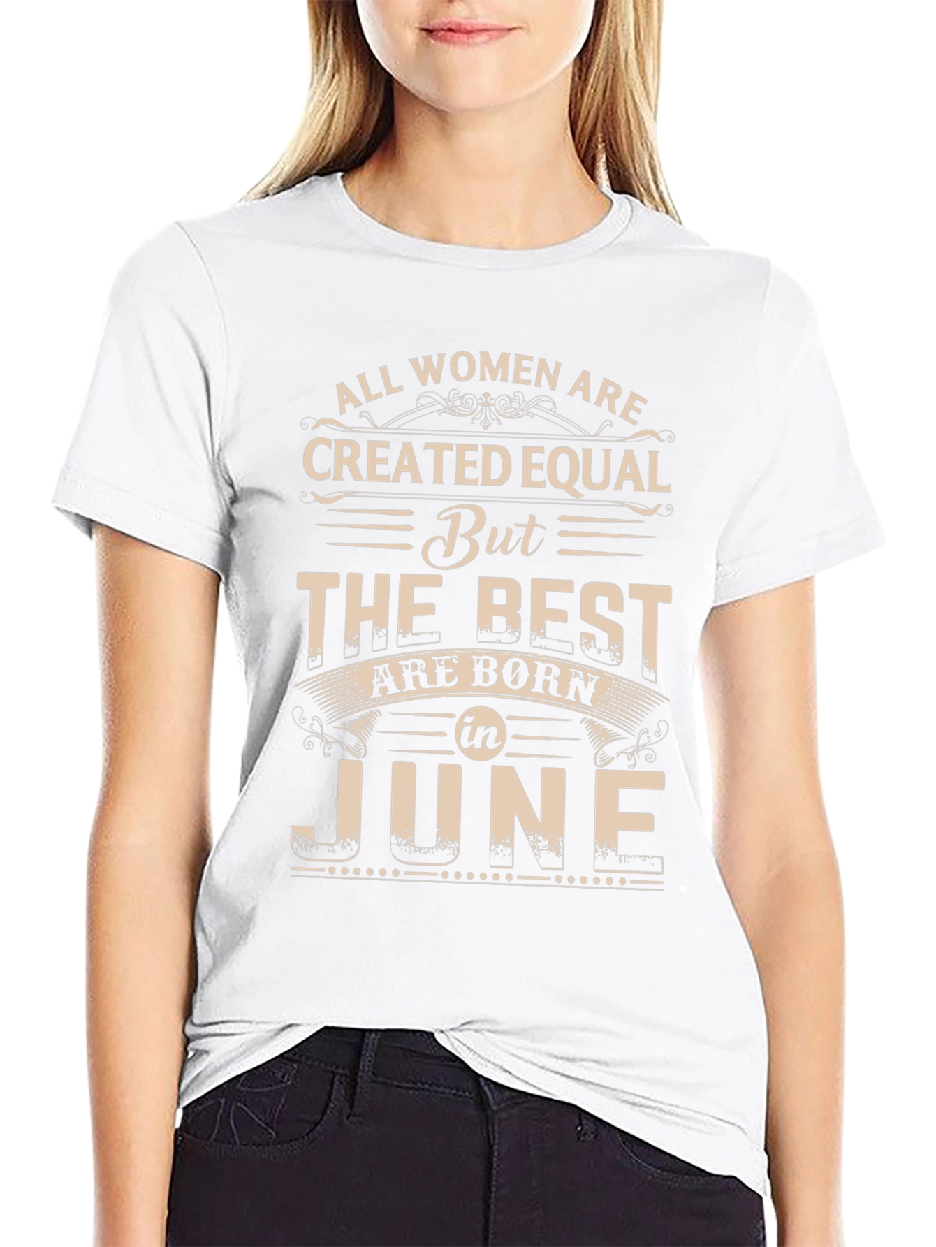 June Birthday T-Shirt - All Women Are Created Equal