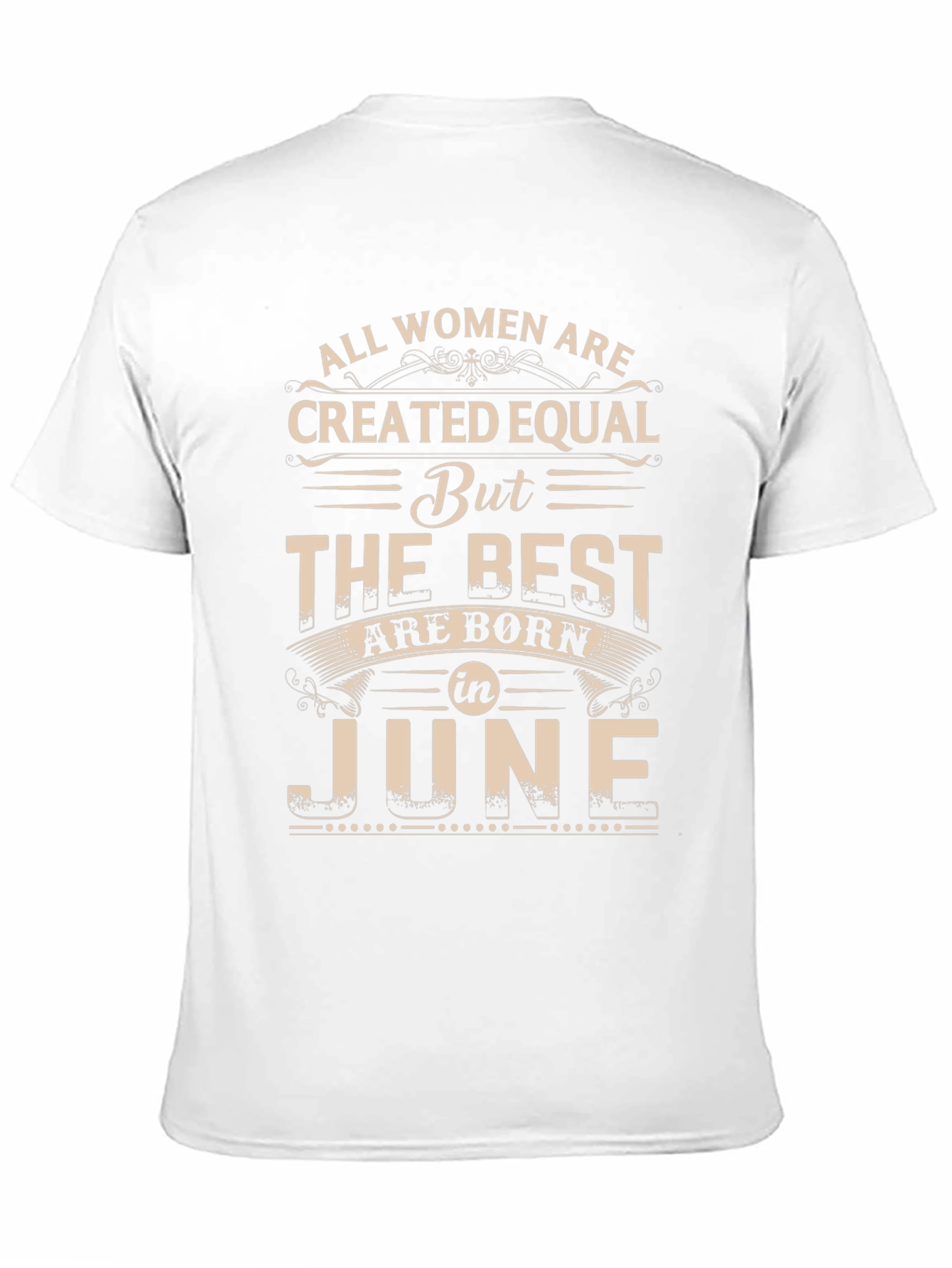 June Birthday T-Shirt - All Women Are Created Equal