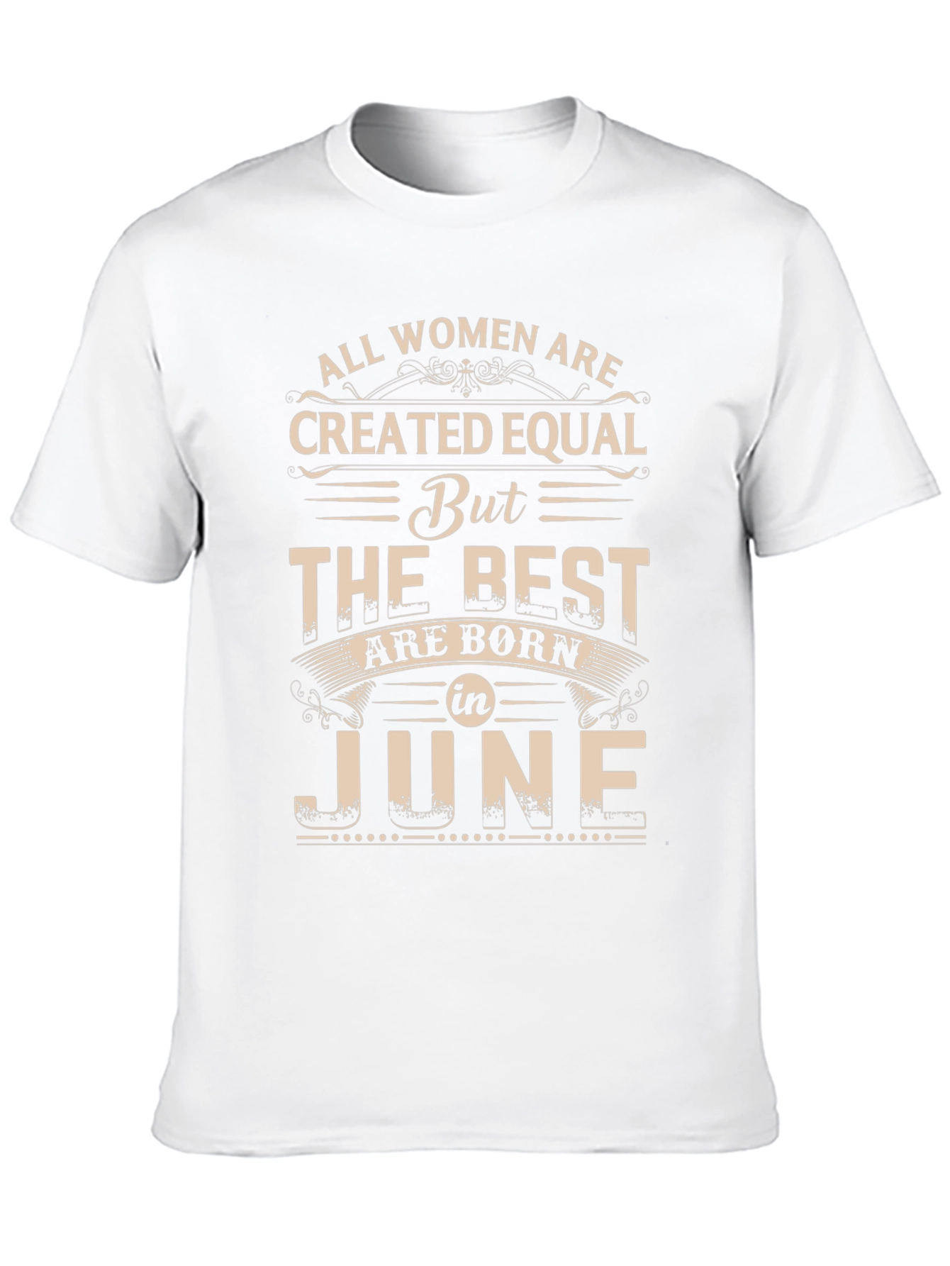 June Birthday T-Shirt - All Women Are Created Equal