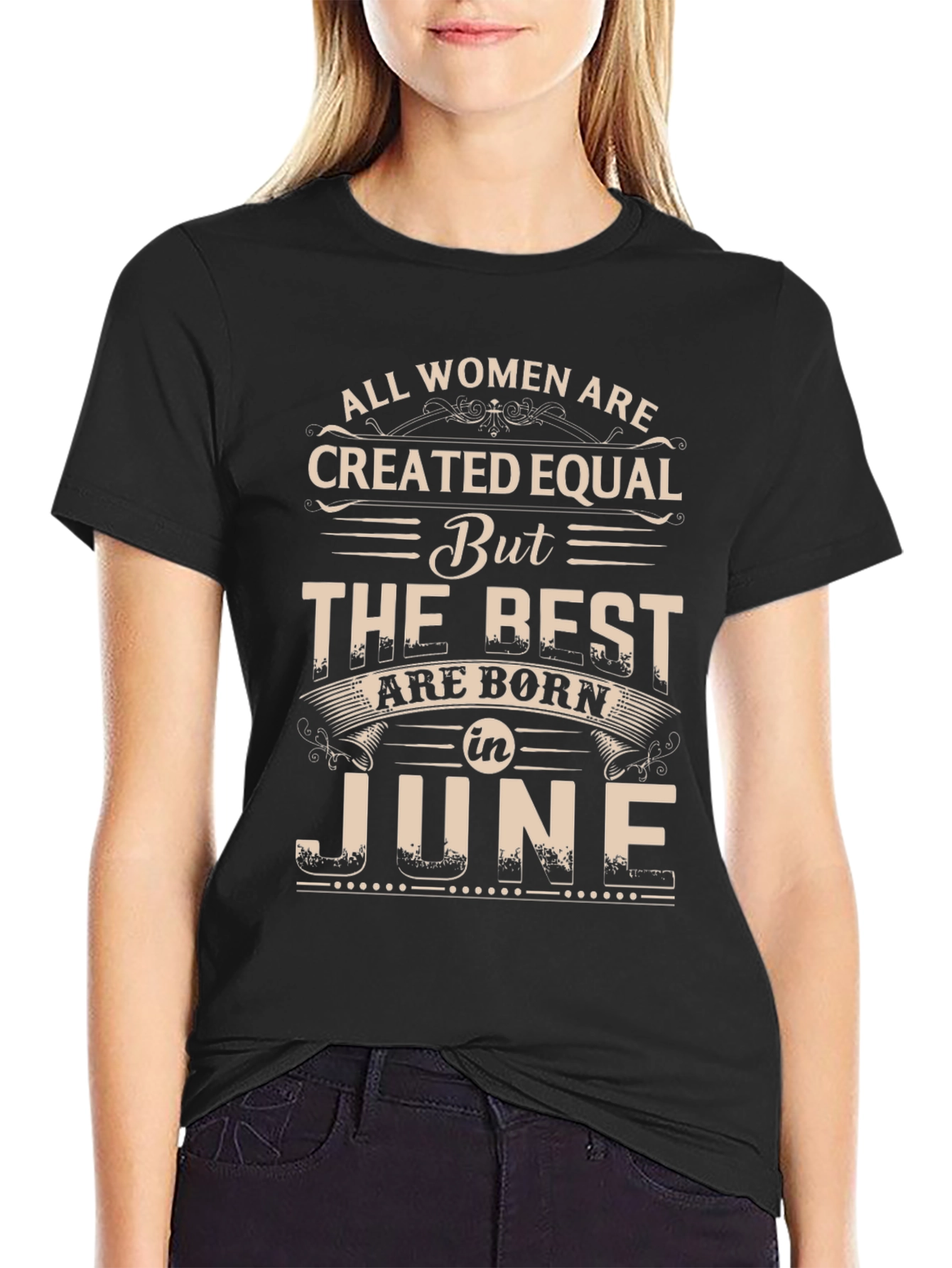 June Birthday T-Shirt - All Women Are Created Equal