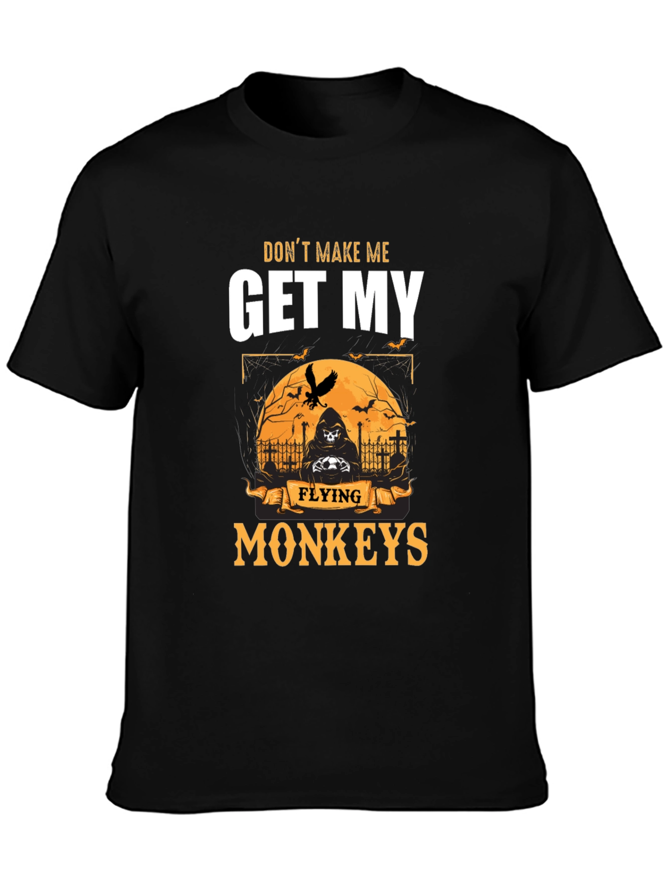 Dont Make Me Get My Flying Monkeys Halloween T-Shirt