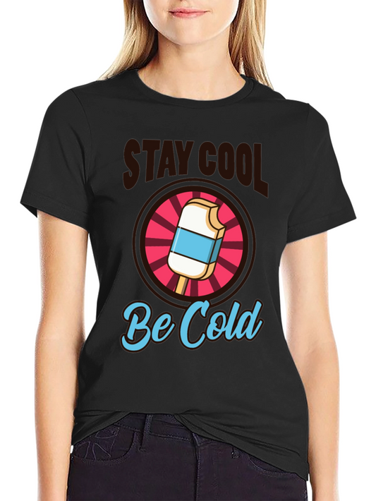 Stay Cool Be Cold Graphic Tee